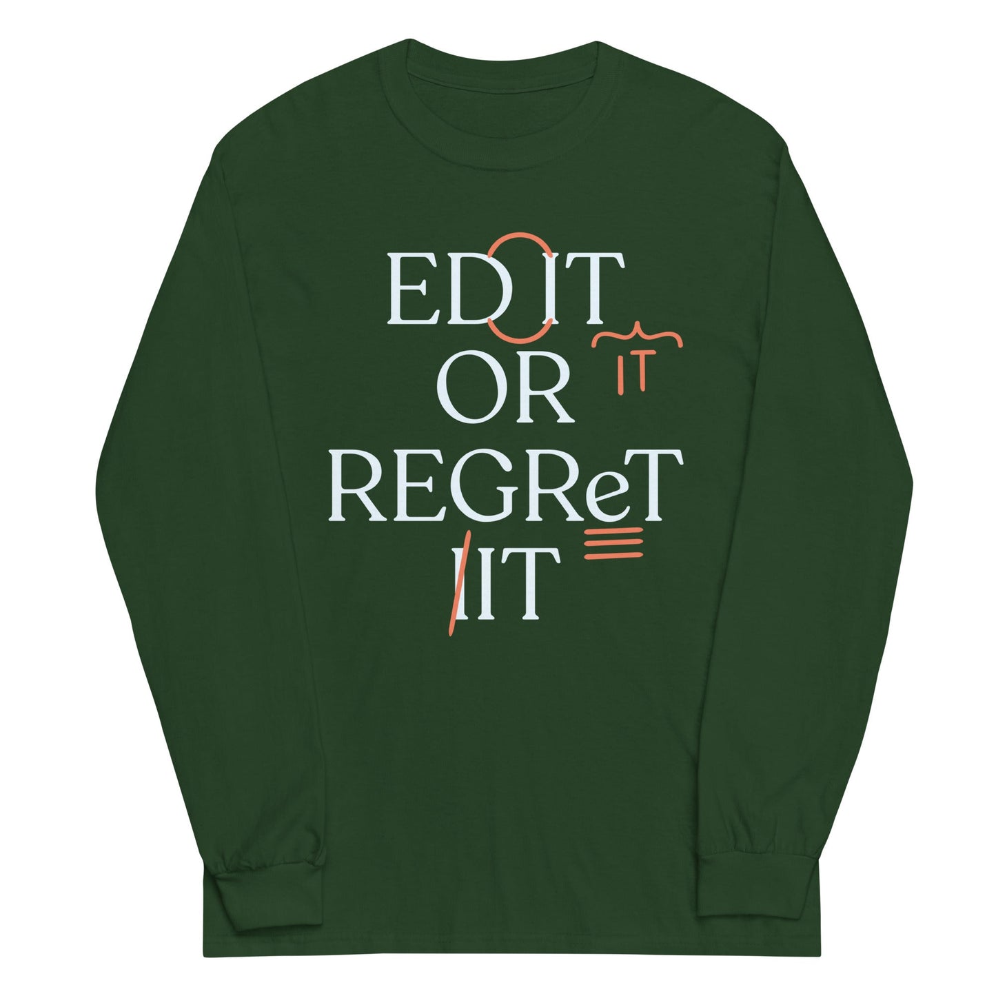 Edit Or Regret It Unisex Long Sleeve Tee