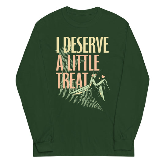 I Deserve A Little Treat Unisex Long Sleeve Tee
