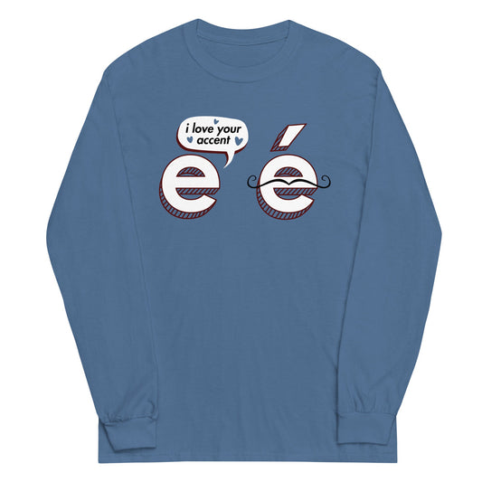 I Love Your Accent Unisex Long Sleeve Tee