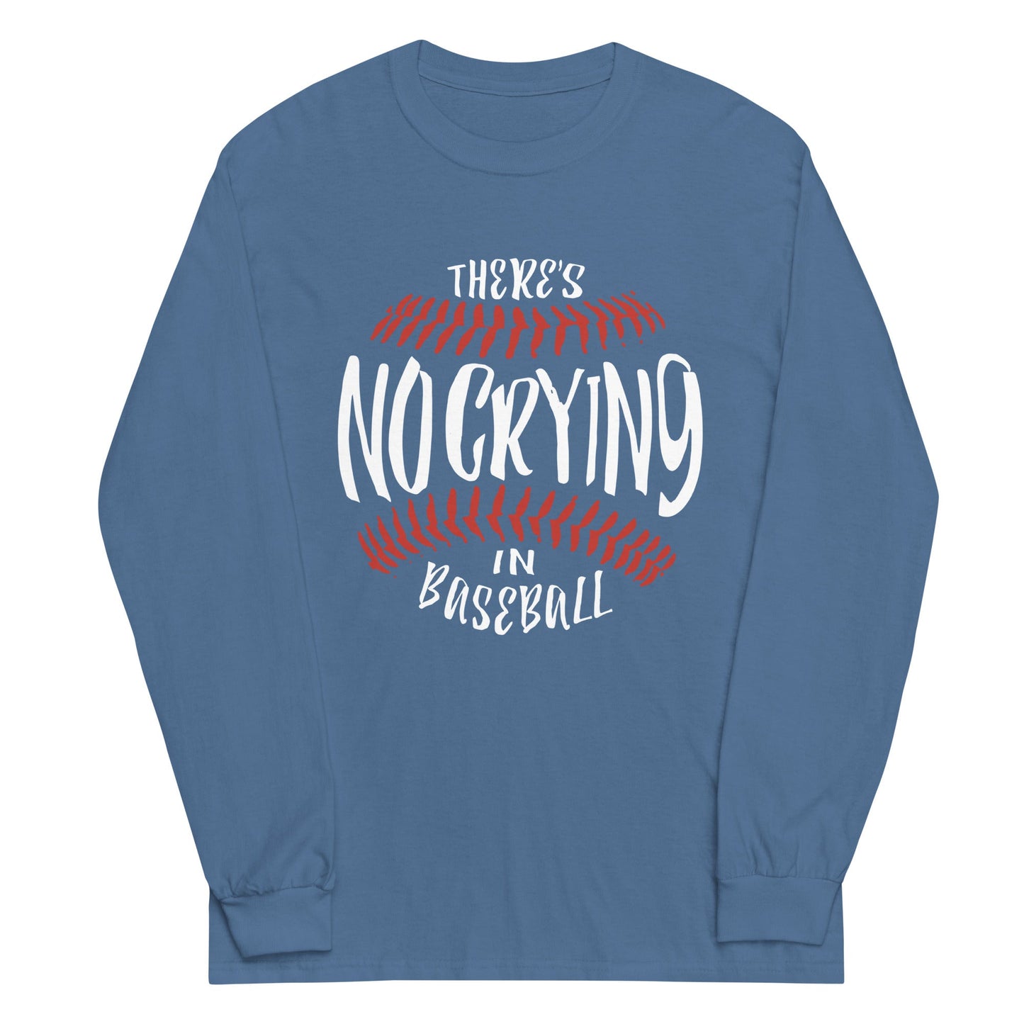 There's No Crying In Baseball Unisex Long Sleeve Tee