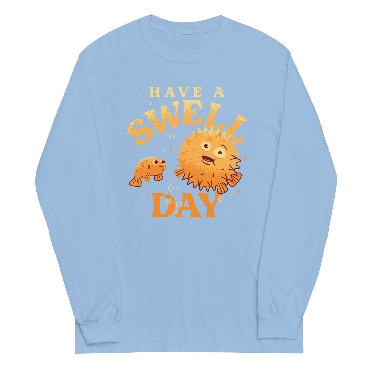 Have A Swell Day Unisex Long Sleeve Tee