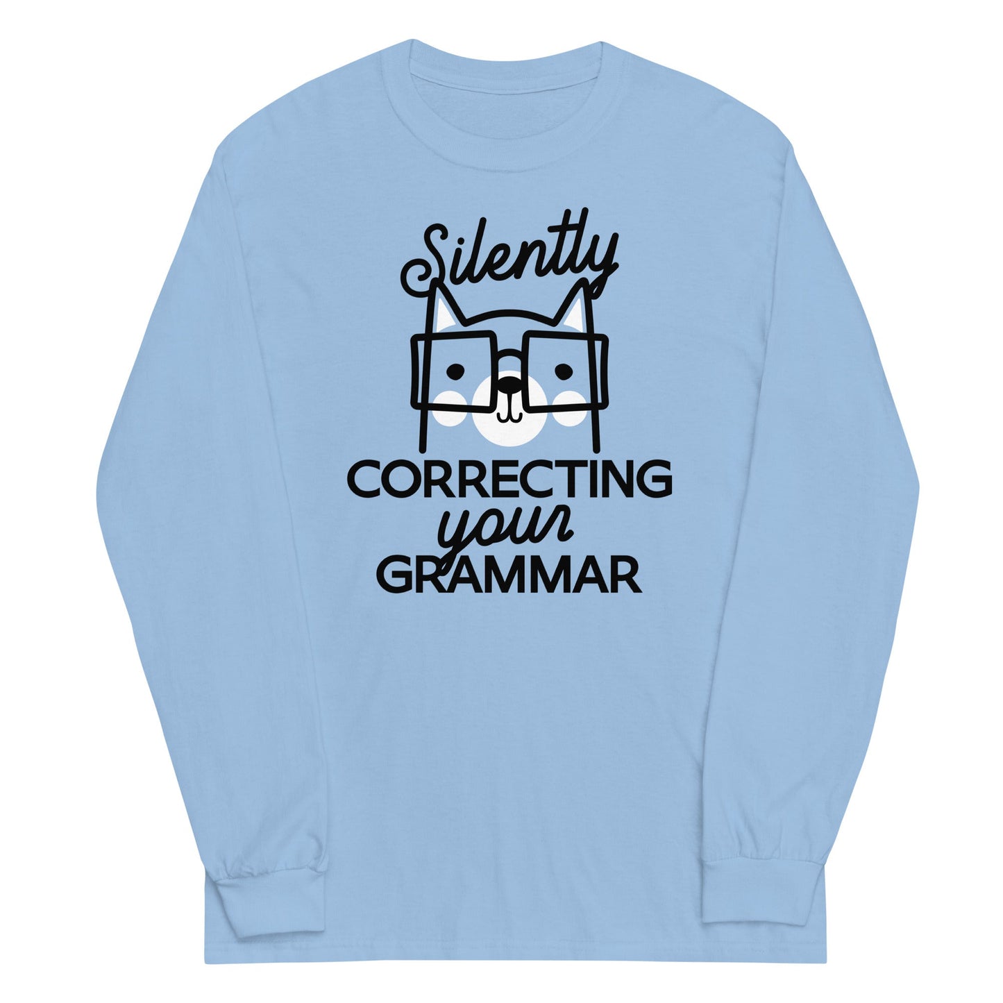 Silently Correcting Your Grammar Unisex Long Sleeve Tee