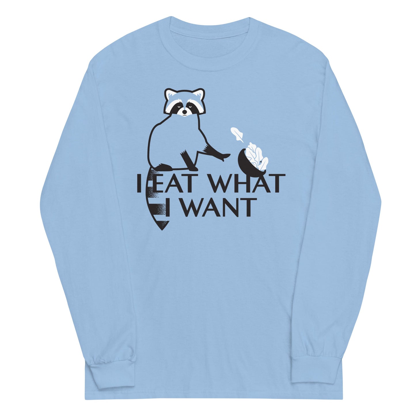 I Eat What I Want Unisex Long Sleeve Tee