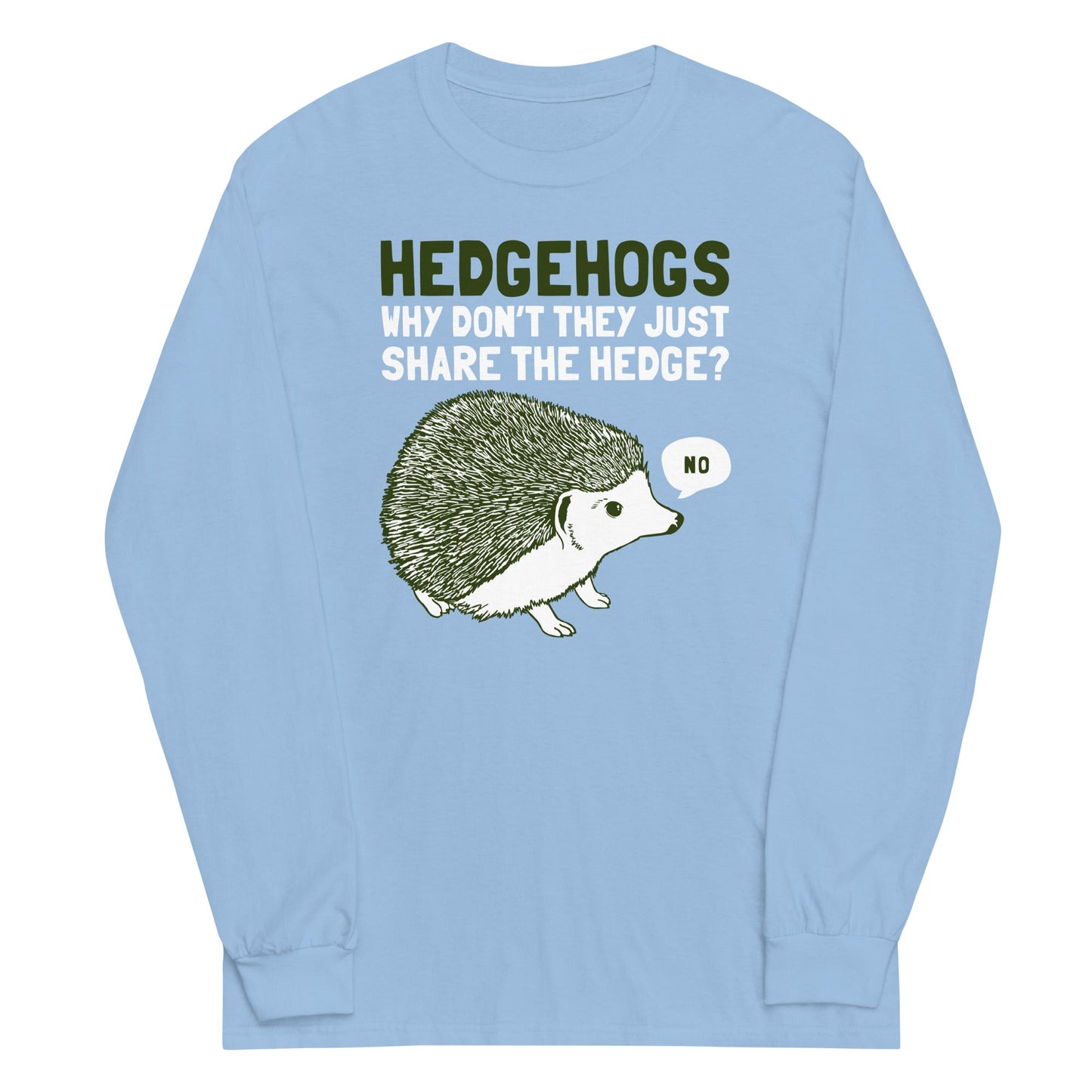 Hedgehogs Can't Share Unisex Long Sleeve Tee