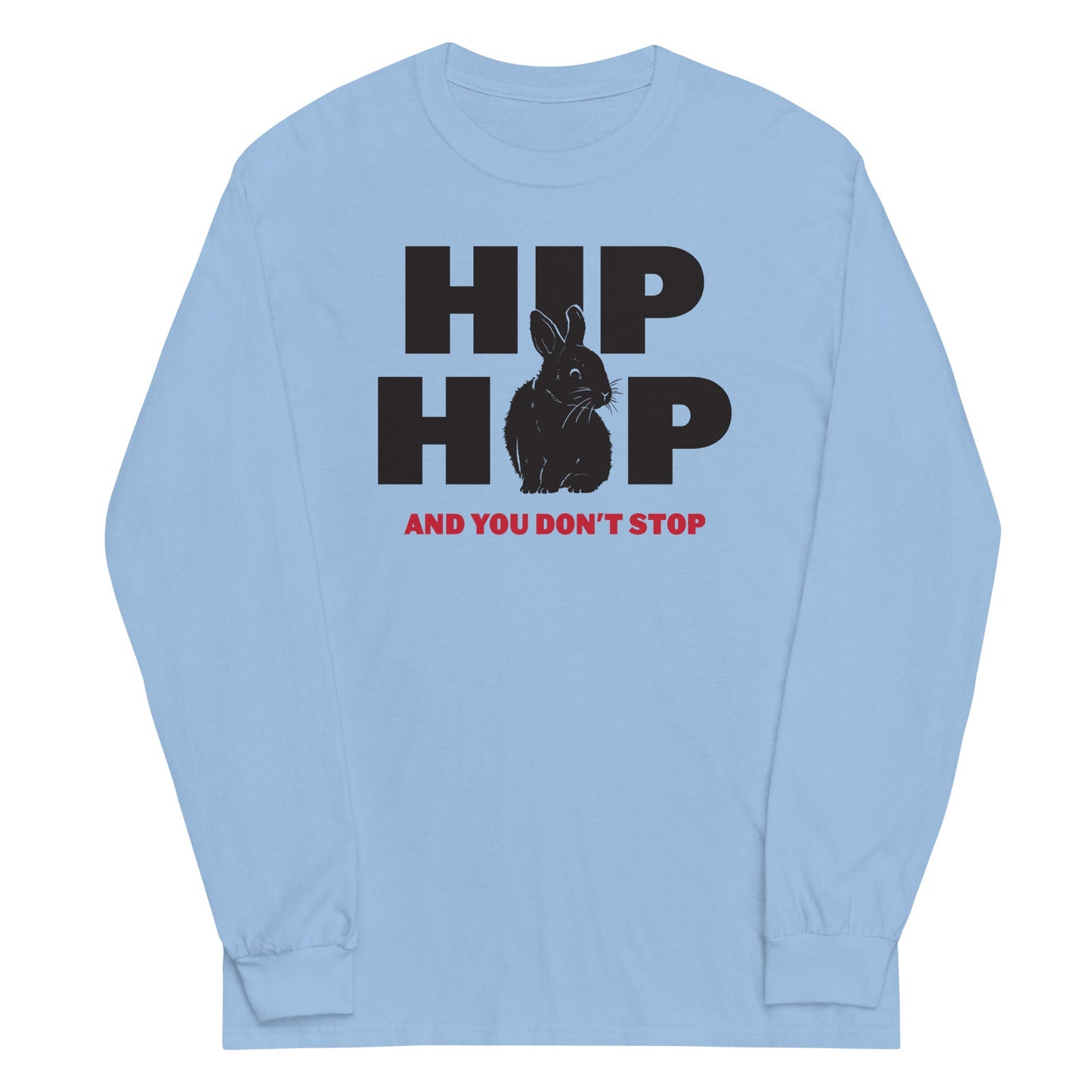 Hip Hop And You Don't Stop Unisex Long Sleeve Tee
