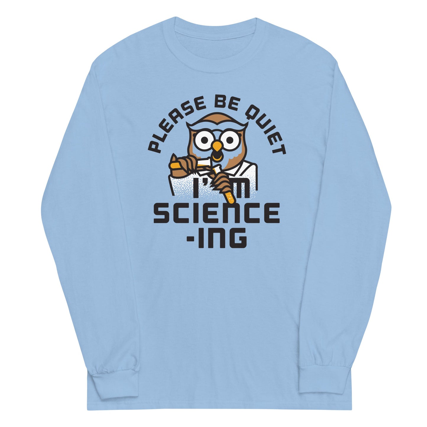 I'm Science-ing Unisex Long Sleeve Tee