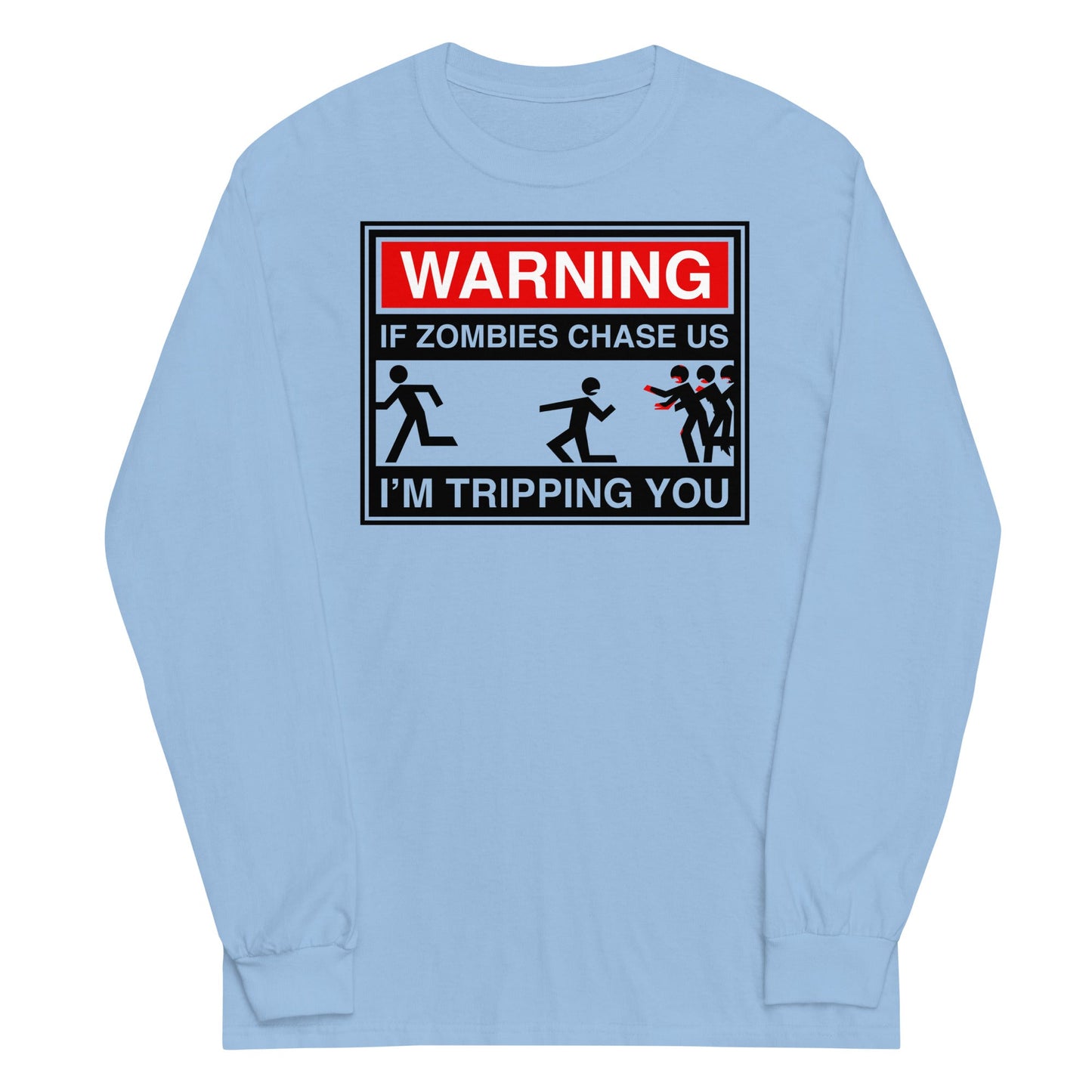If Zombies Chase Us Unisex Long Sleeve Tee