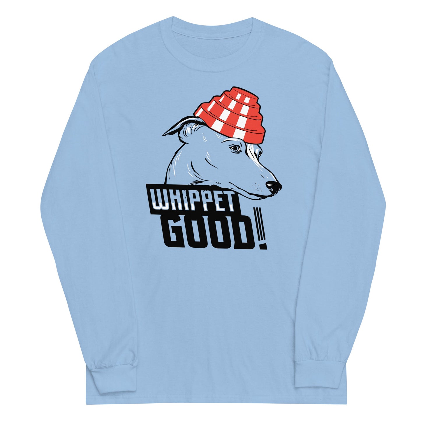 Whippet Good! Unisex Long Sleeve Tee