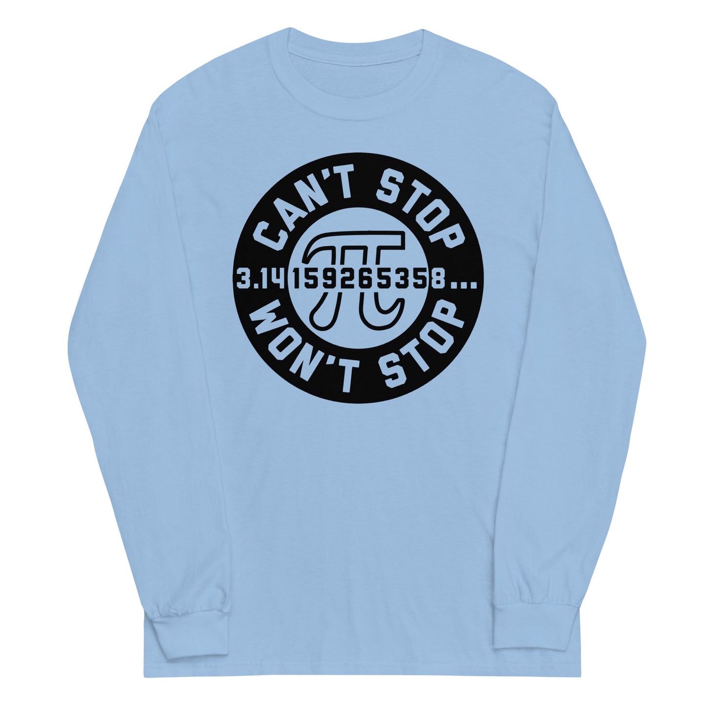 Can't Stop Won't Stop Unisex Long Sleeve Tee