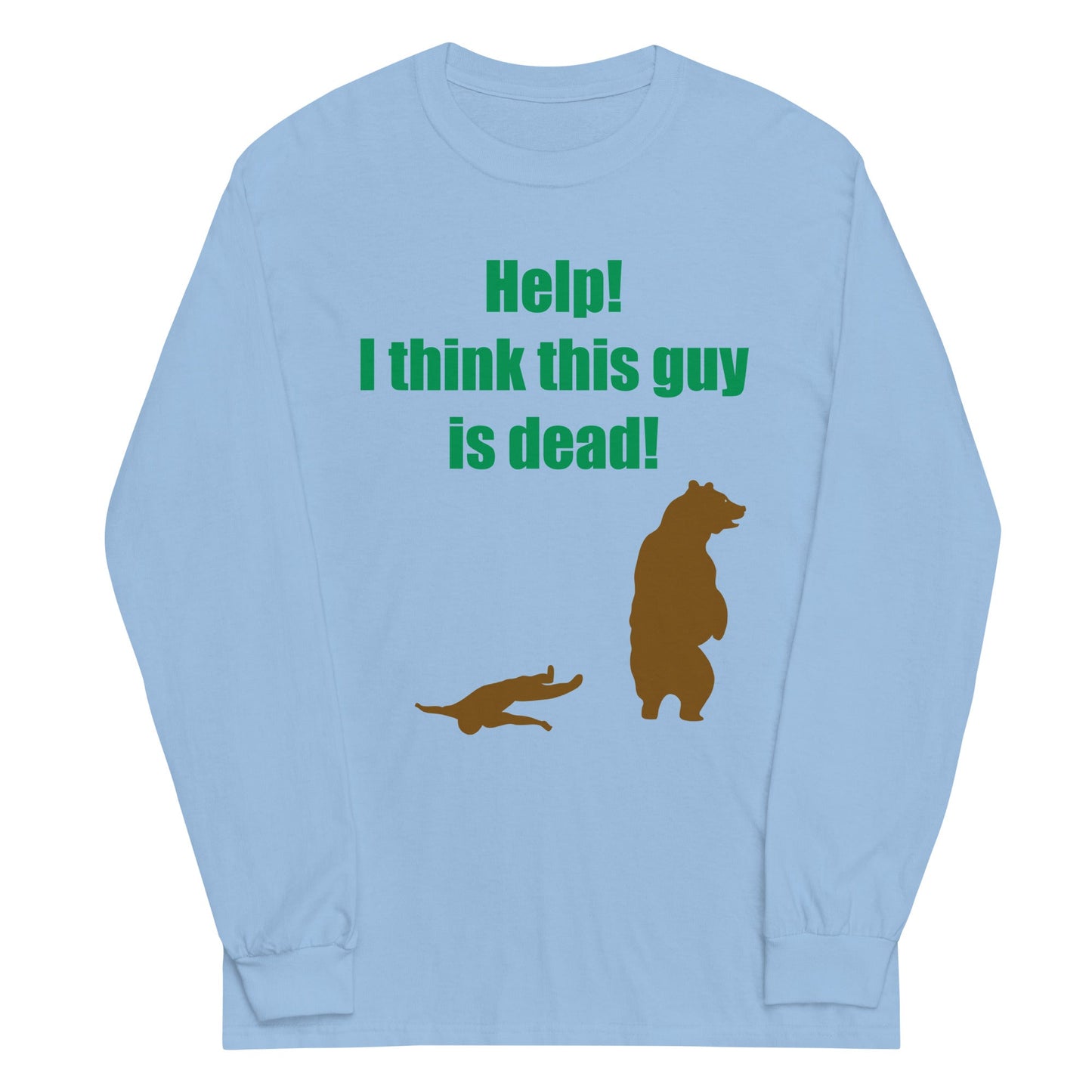 Help! I Think This Guy Is Dead! Unisex Long Sleeve Tee