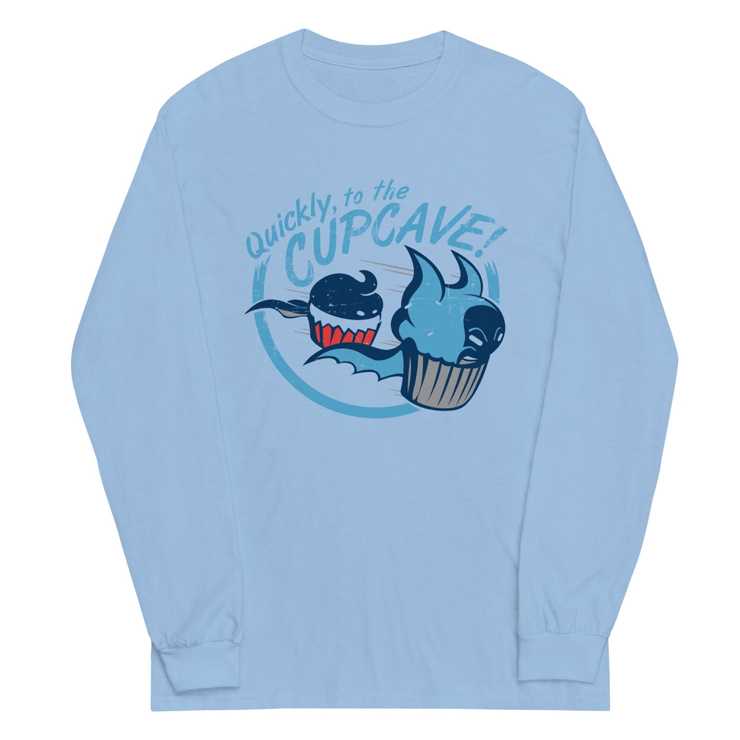 Quickly, To The Cupcave! Unisex Long Sleeve Tee