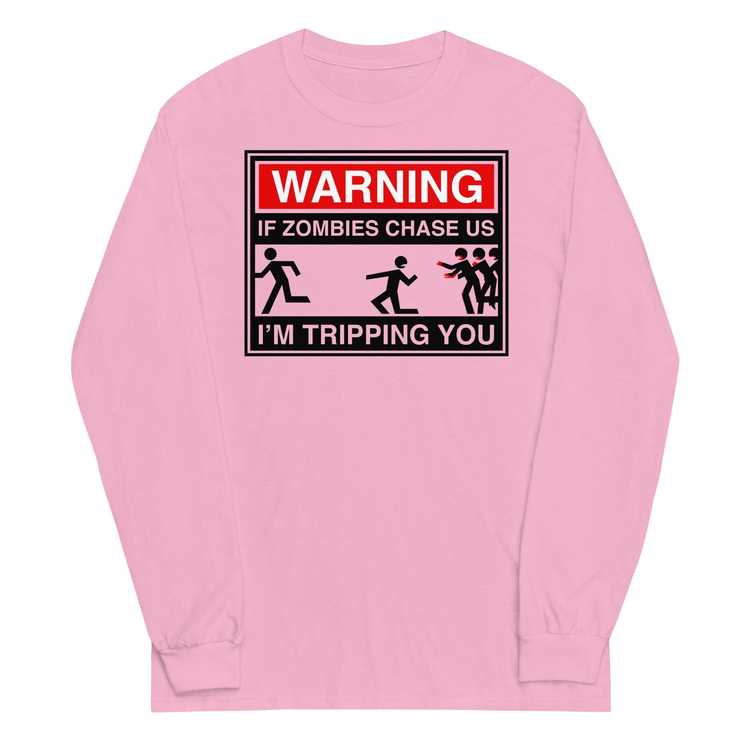 If Zombies Chase Us Unisex Long Sleeve Tee