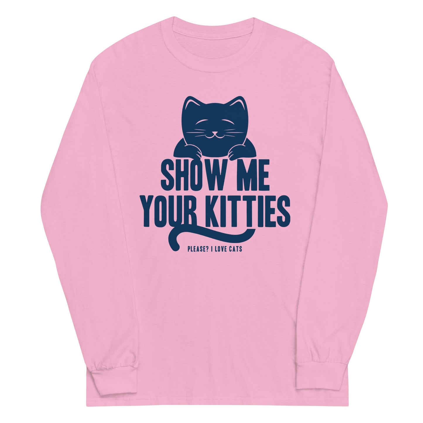 Show Me Your Kitties Unisex Long Sleeve Tee