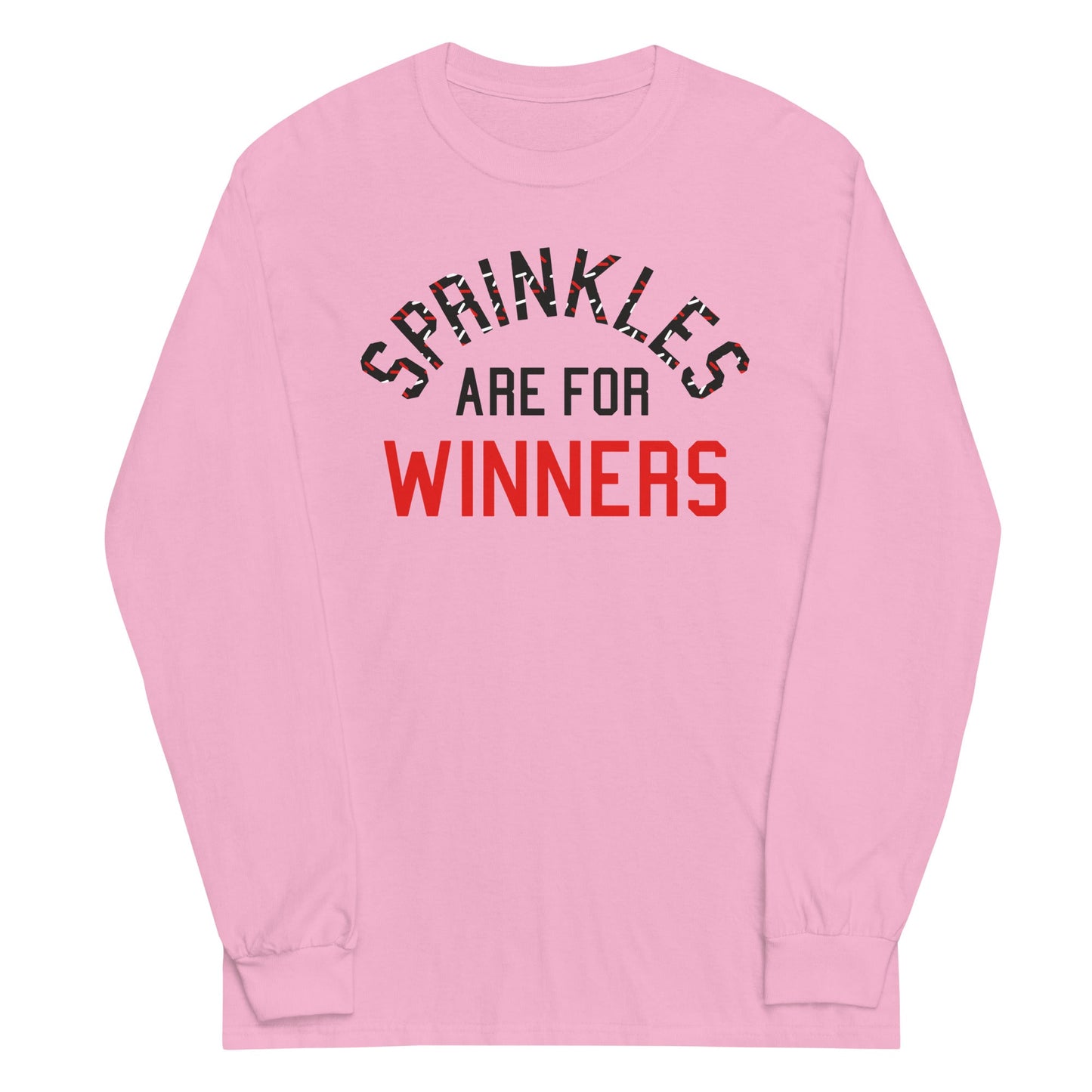 Sprinkles Are For Winners Unisex Long Sleeve Tee