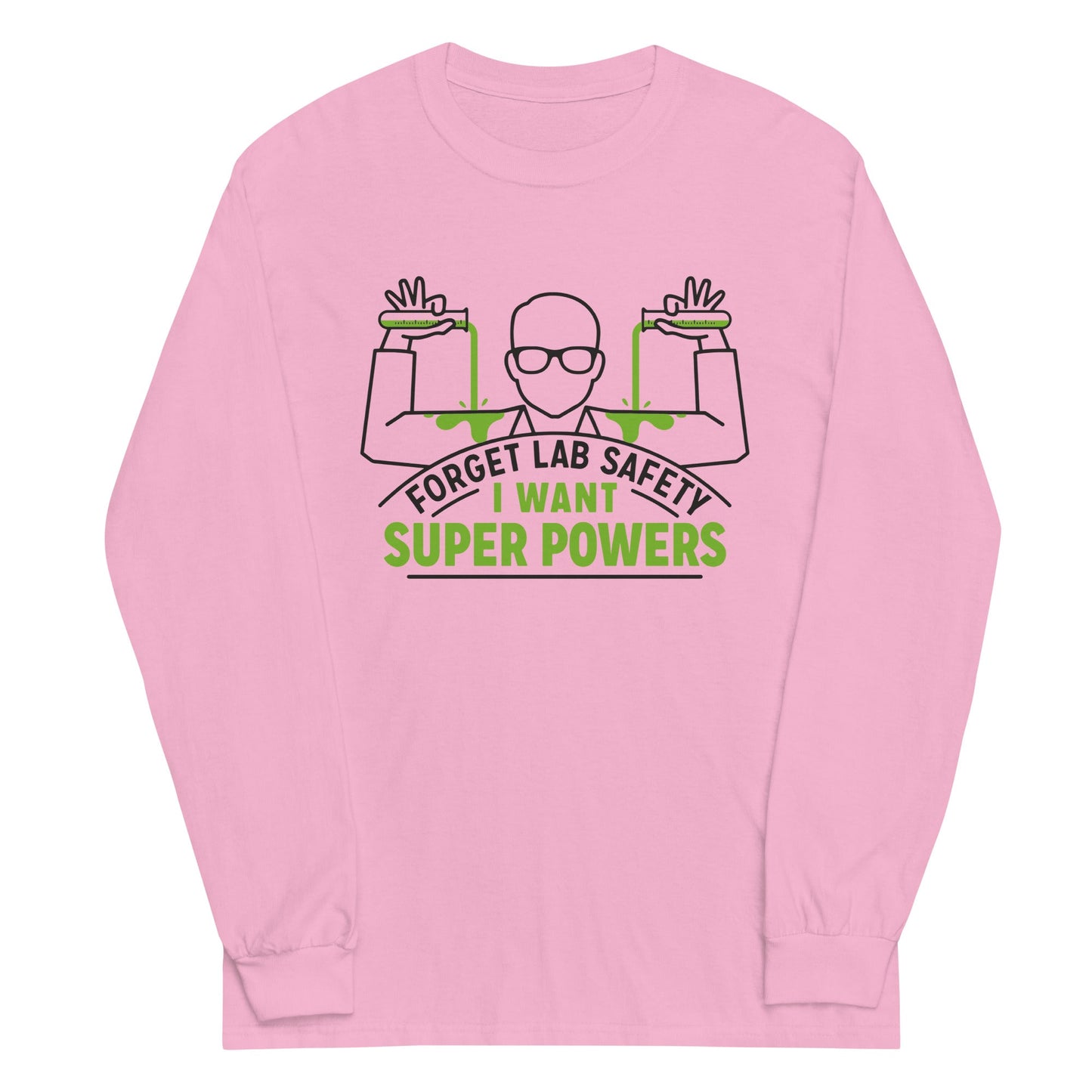 Forget Lab Safety Unisex Long Sleeve Tee