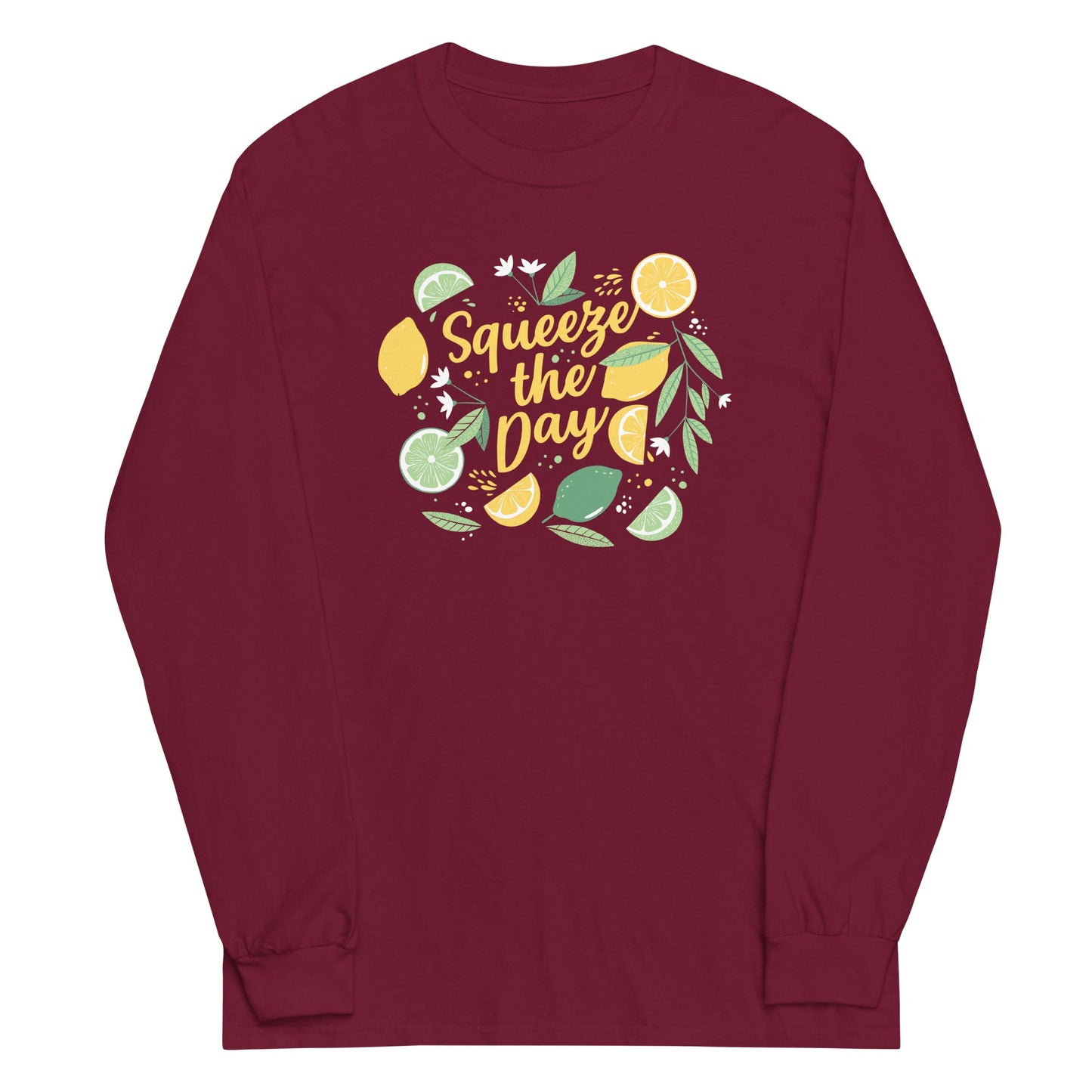 Squeeze The Day Unisex Long Sleeve Tee