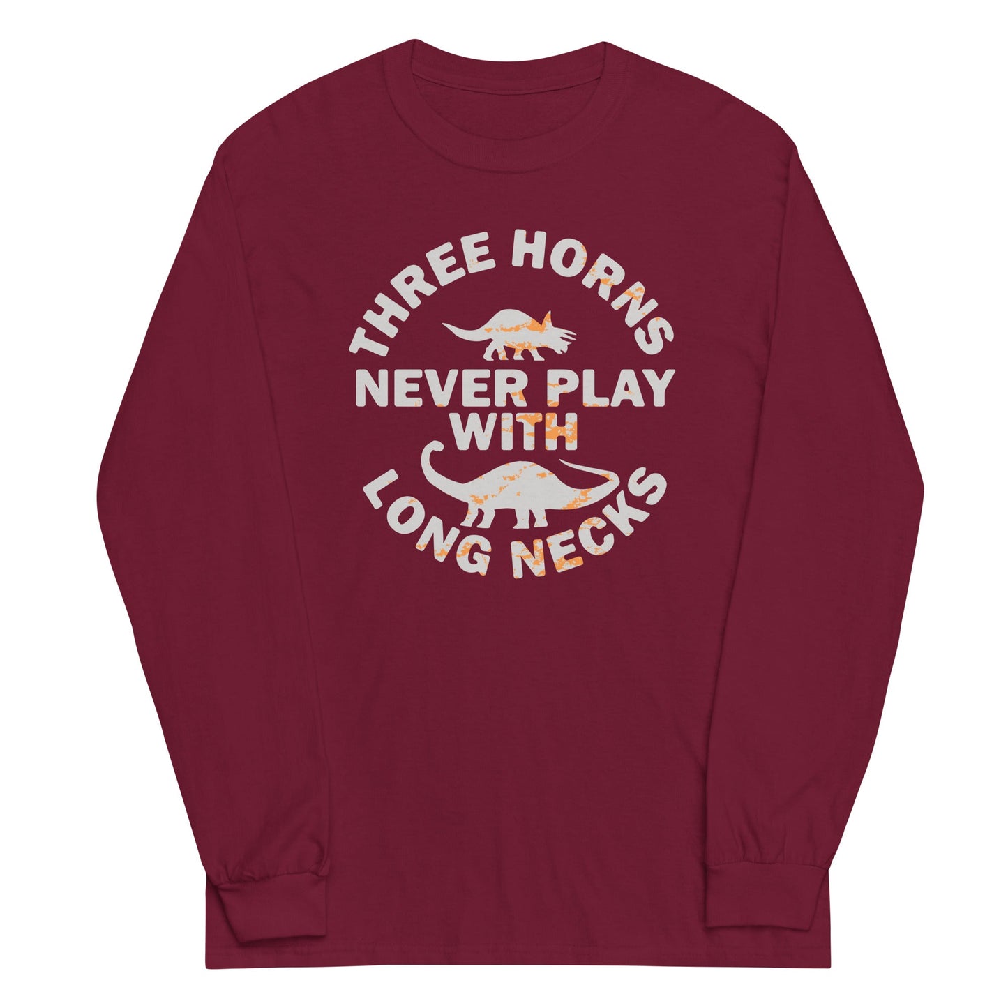 Three Horns Never Play With Long Necks Unisex Long Sleeve Tee
