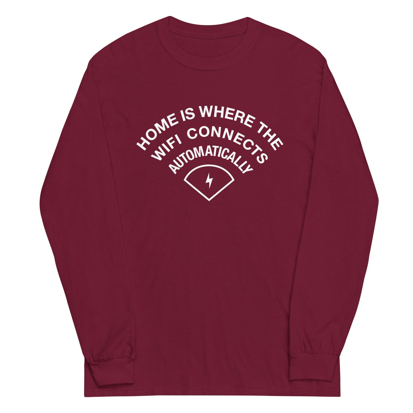 Home Is Where The WiFI Connects Automatically Unisex Long Sleeve Tee