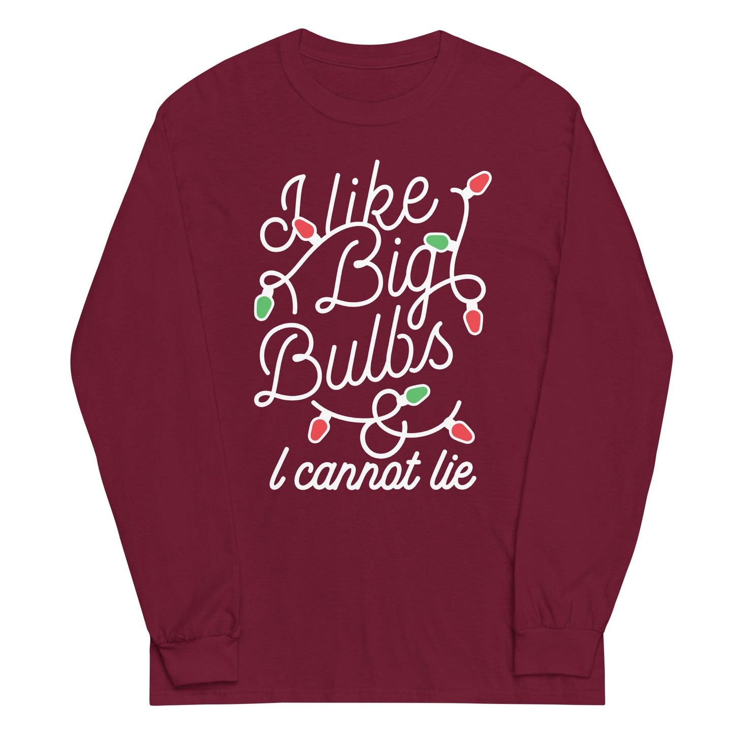 I Like Big Bulbs & I Cannot Lie Unisex Long Sleeve Tee
