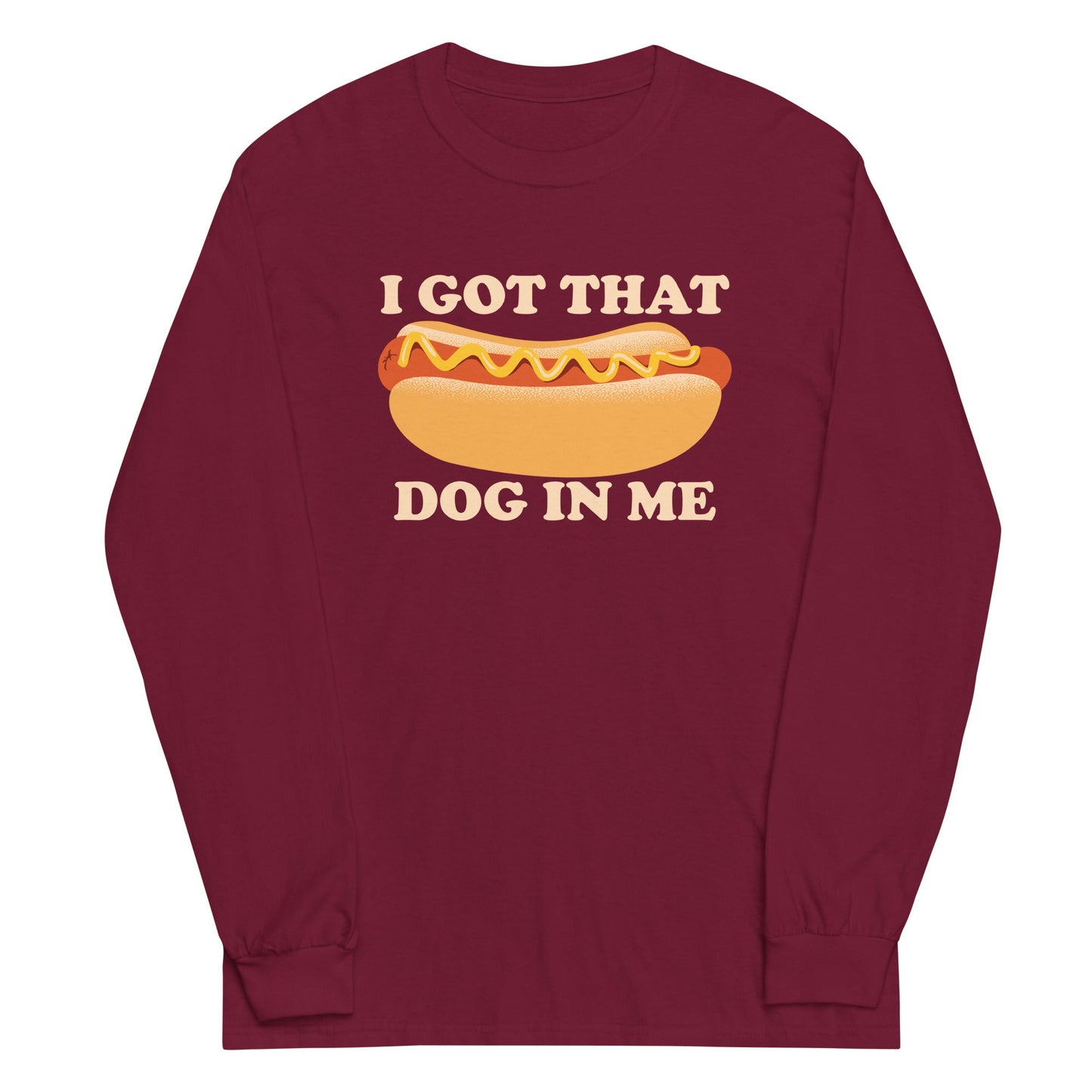 I Got That Dog In Me Unisex Long Sleeve Tee