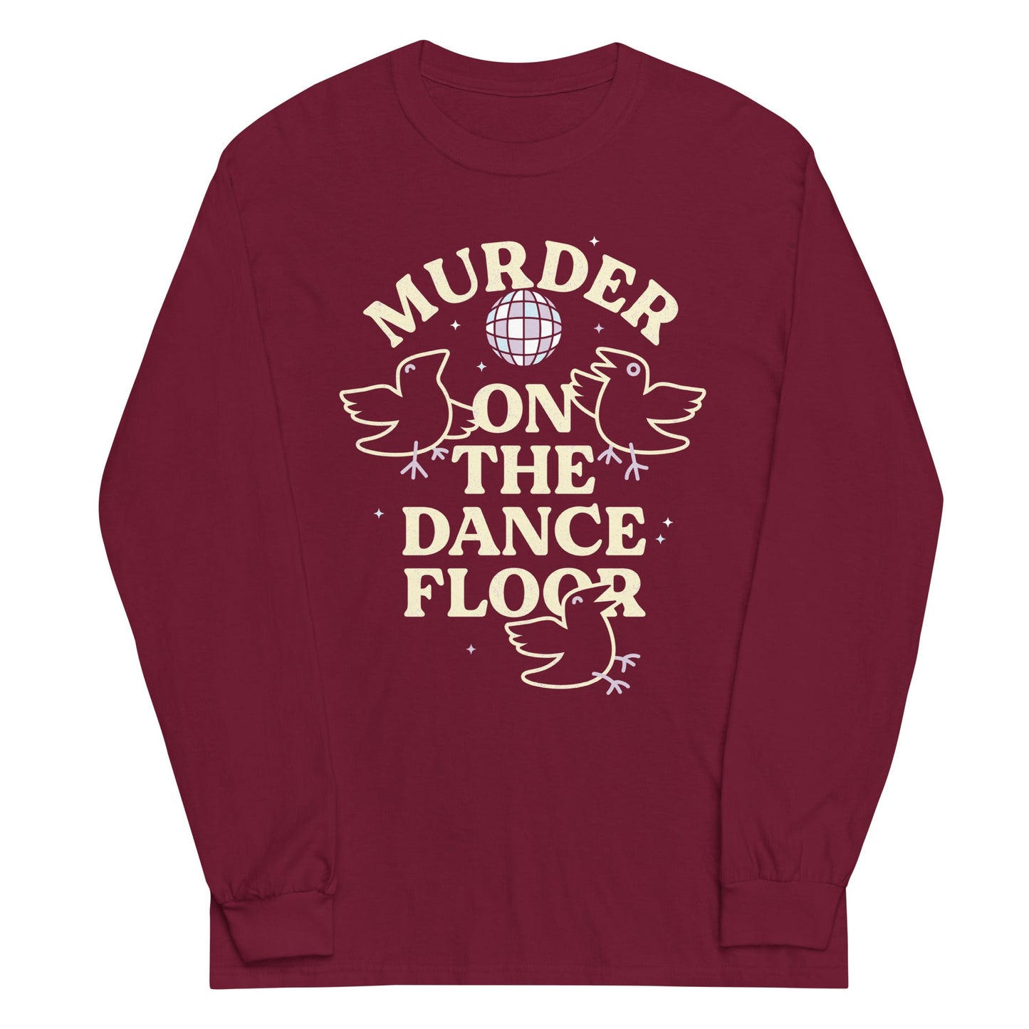 Murder On The Dance Floor Unisex Long Sleeve Tee