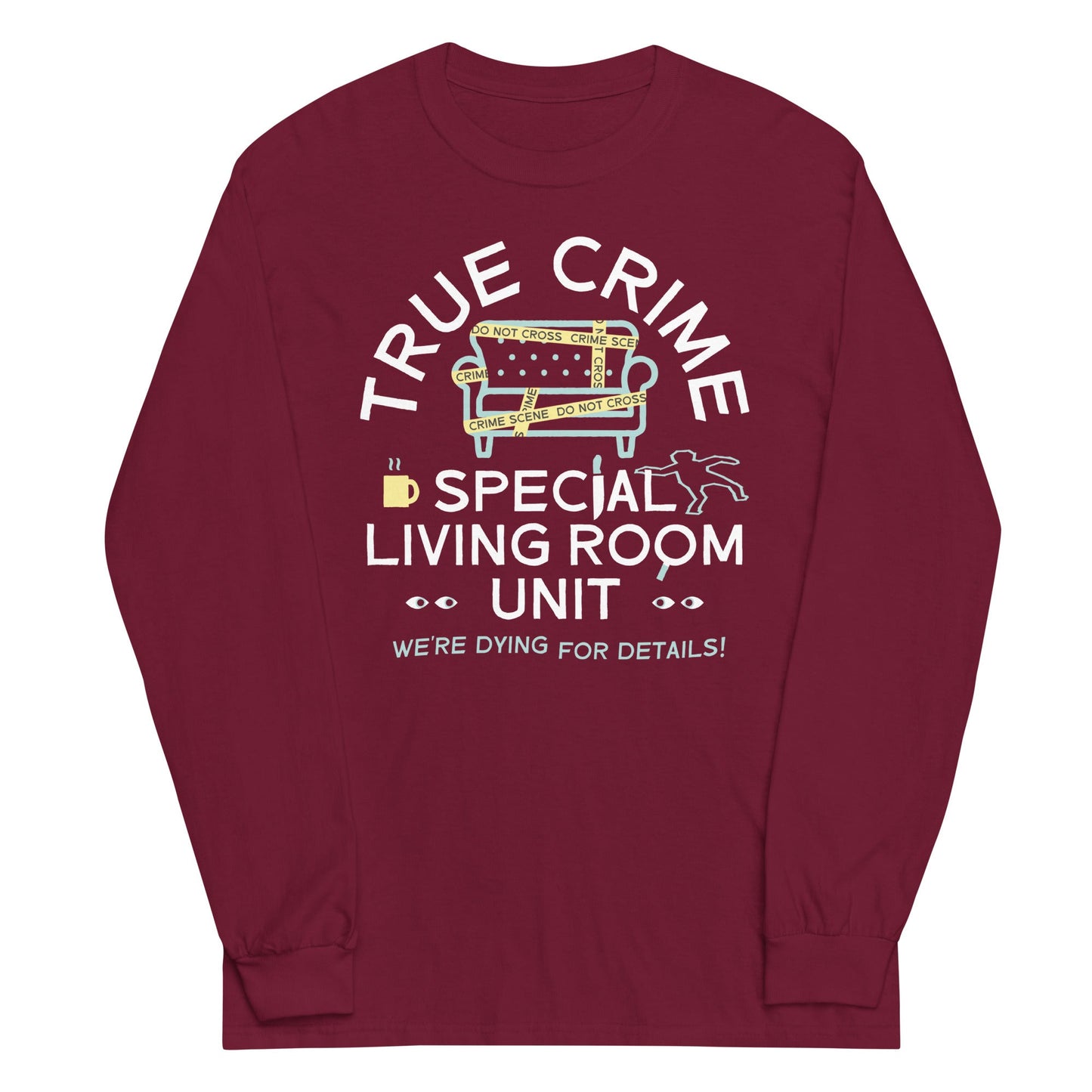 True Crime Special Living Room Unit Unisex Long Sleeve Tee
