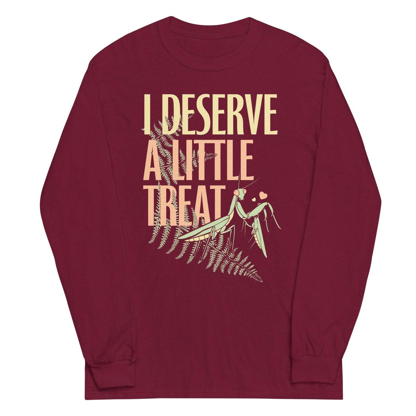 I Deserve A Little Treat Unisex Long Sleeve Tee