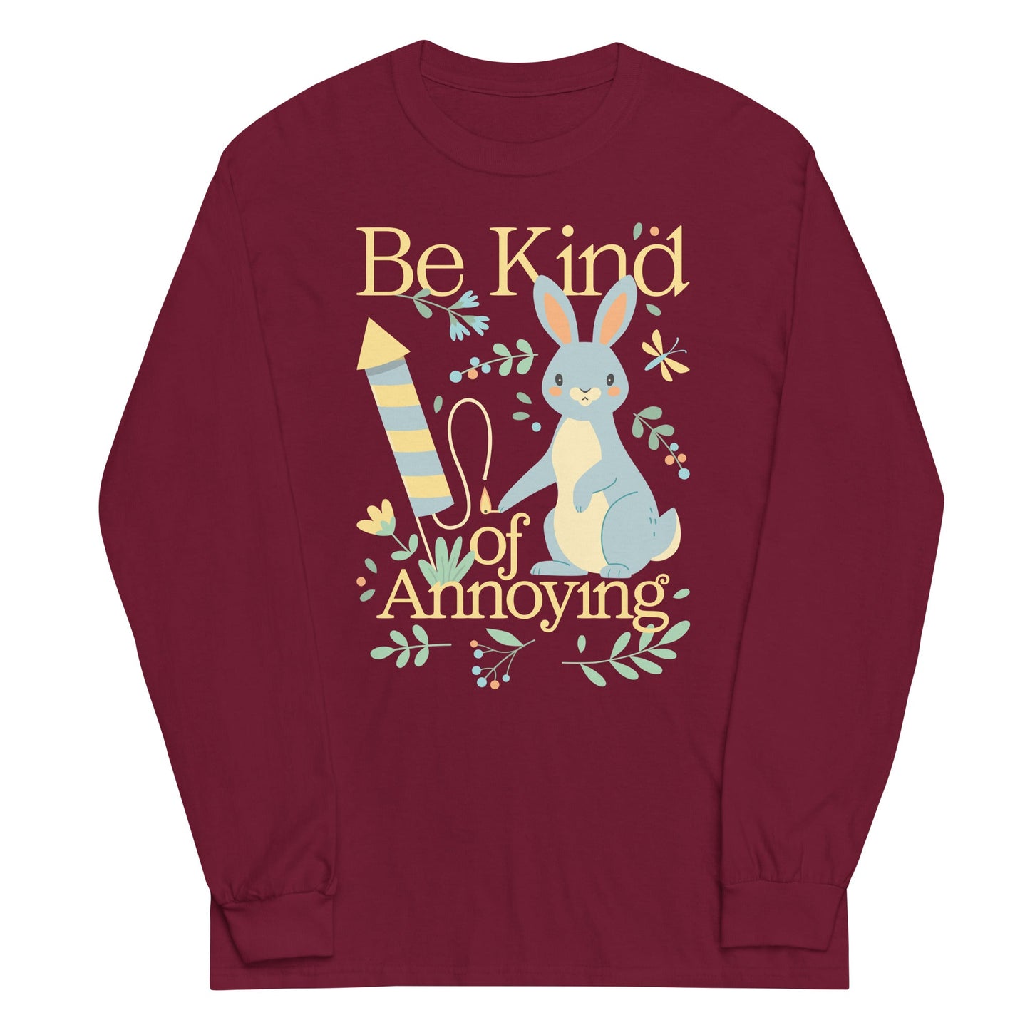 Be Kind Of Annoying Unisex Long Sleeve Tee