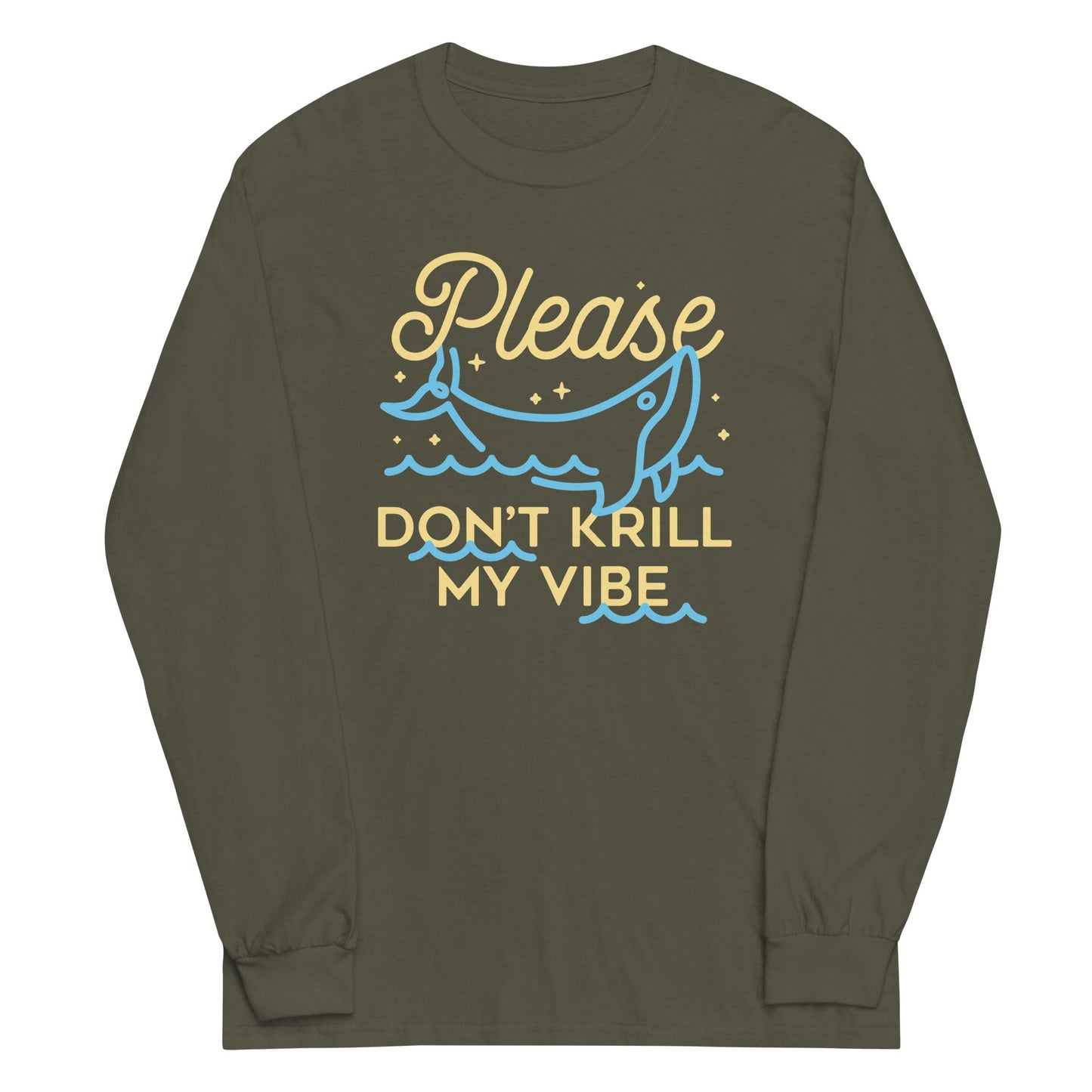 Please Don't Krill My Vibe Unisex Long Sleeve Tee
