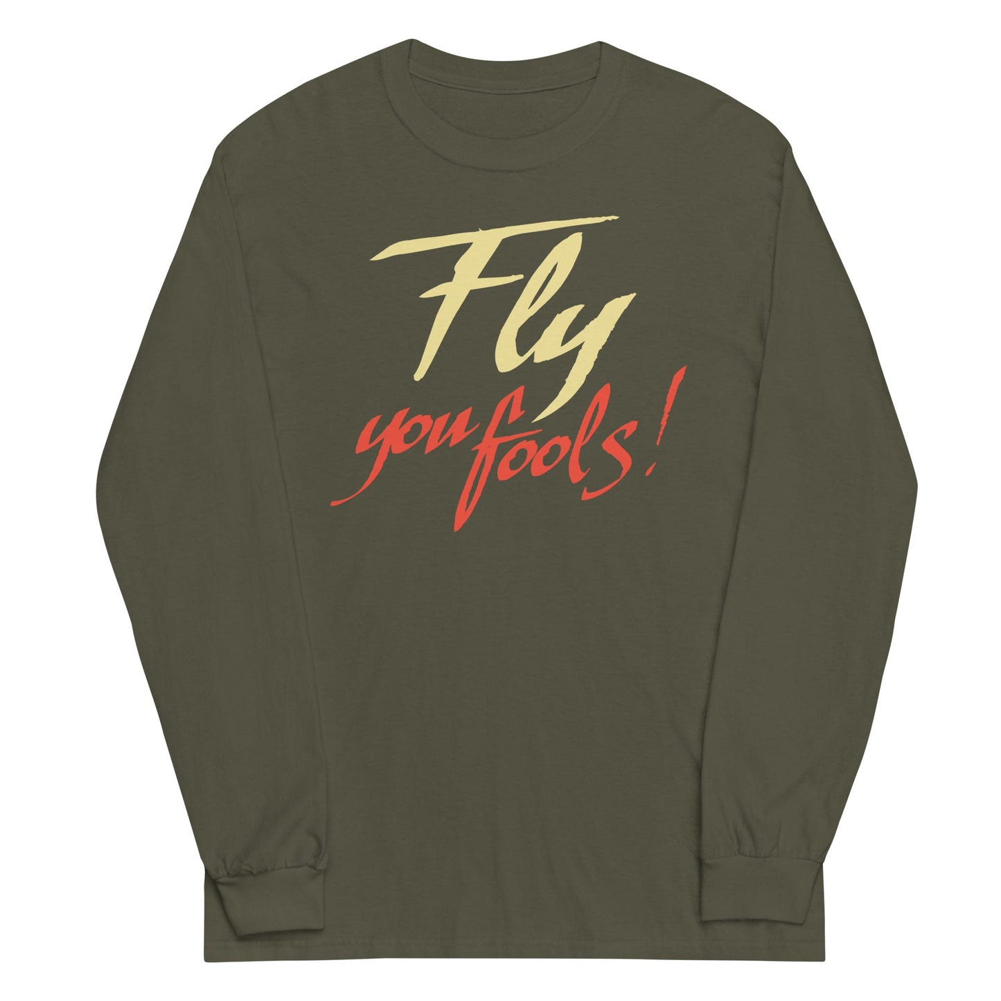 Fly You Fools! Unisex Long Sleeve Tee