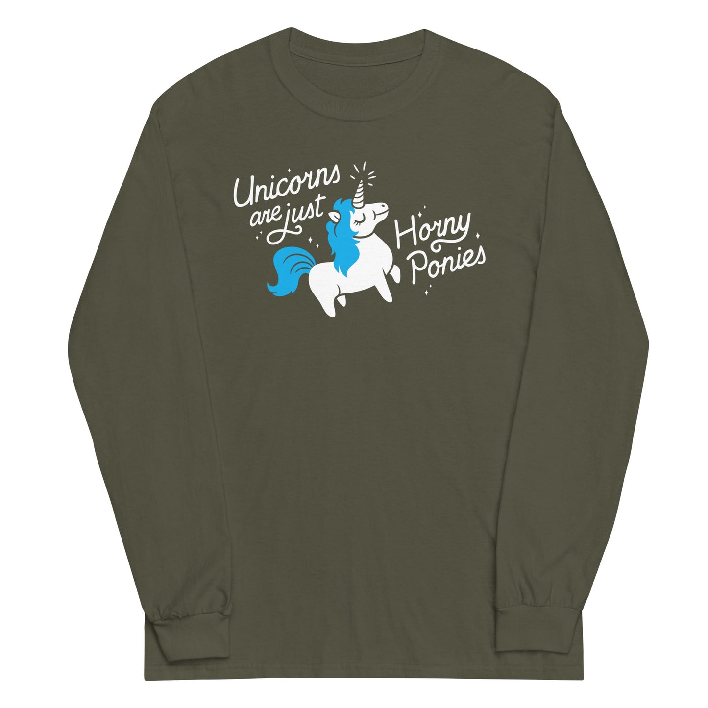 Unicorns Are Just Horny Ponies Unisex Long Sleeve Tee
