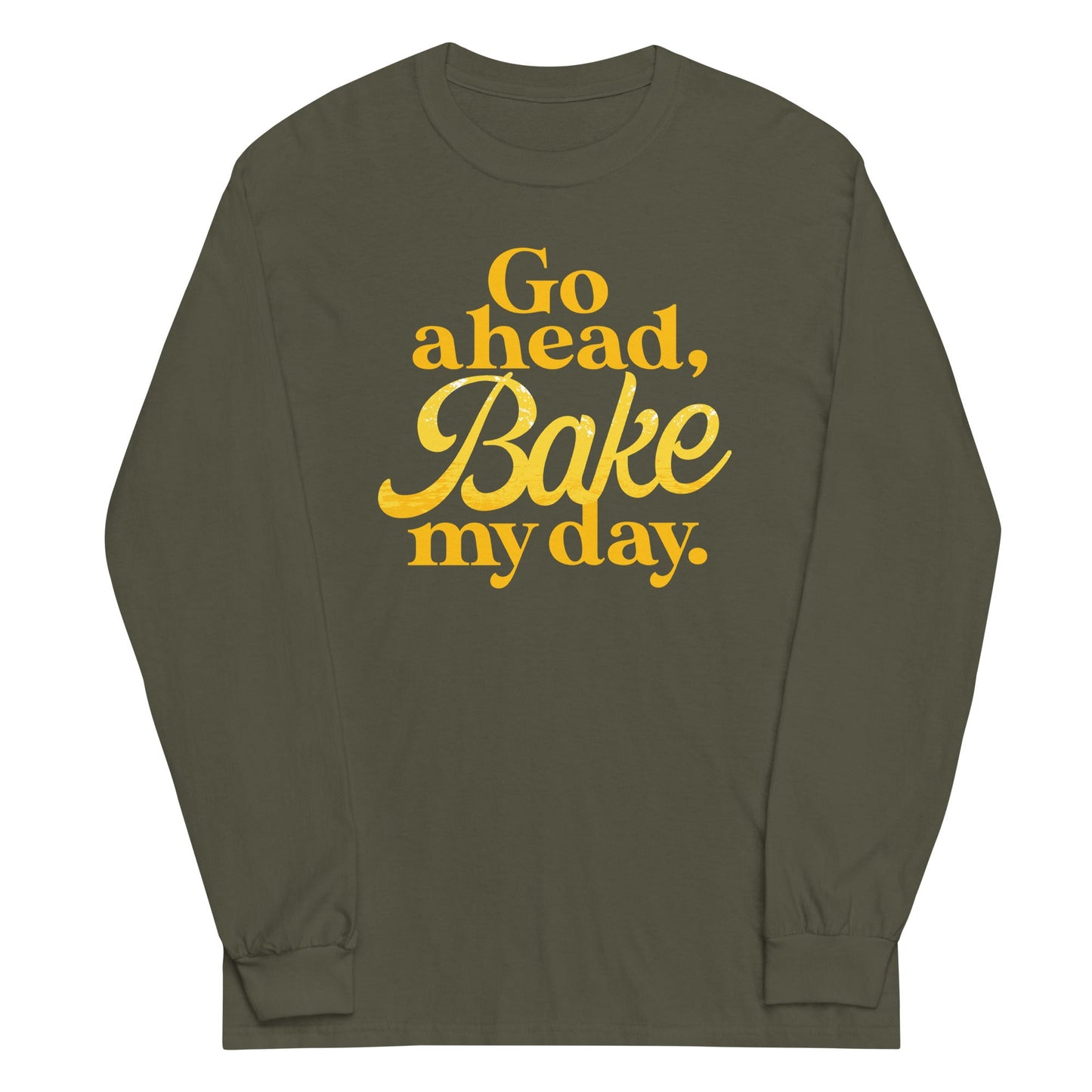 Go Ahead, Bake My Day Unisex Long Sleeve Tee