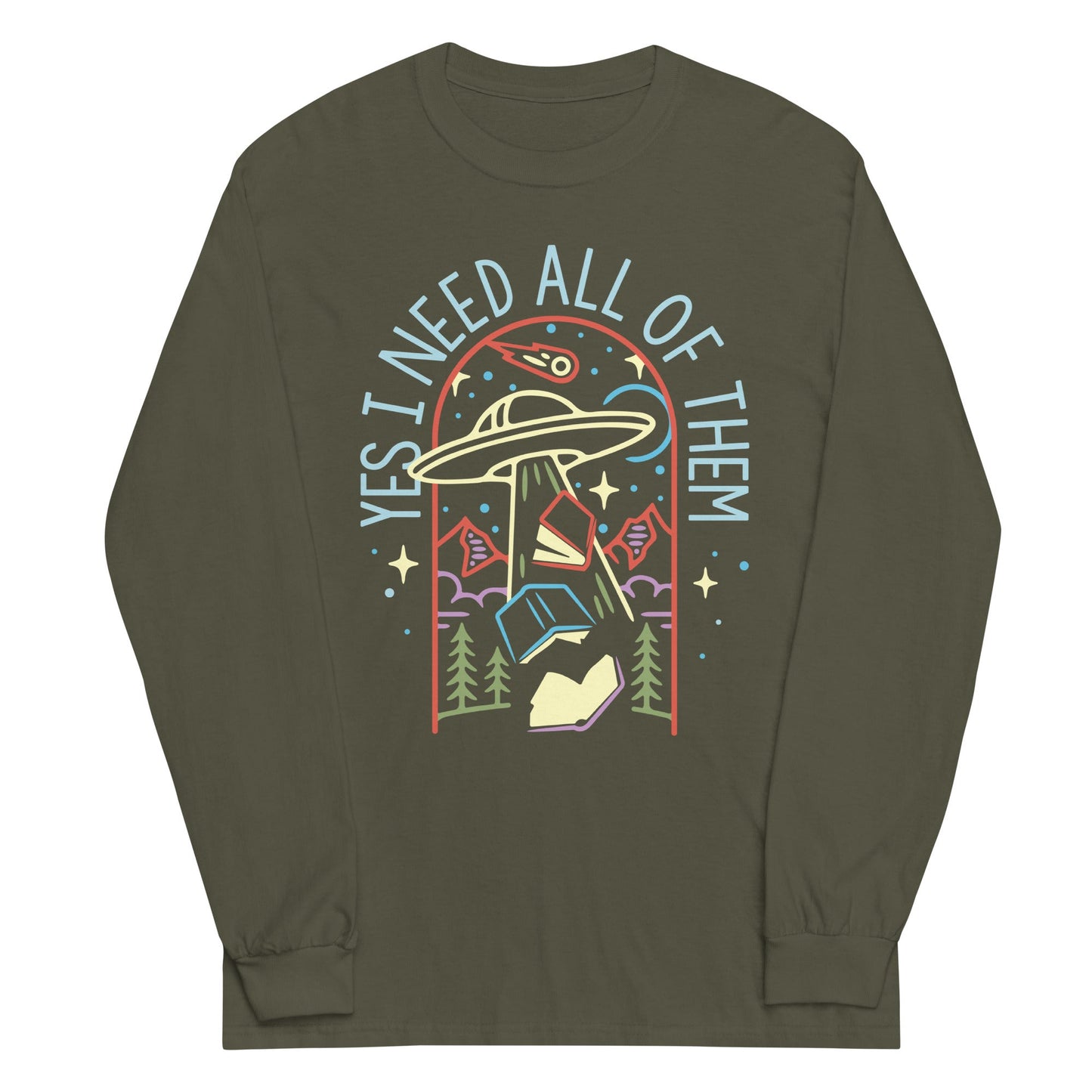 Yes I Need All Of Them Unisex Long Sleeve Tee