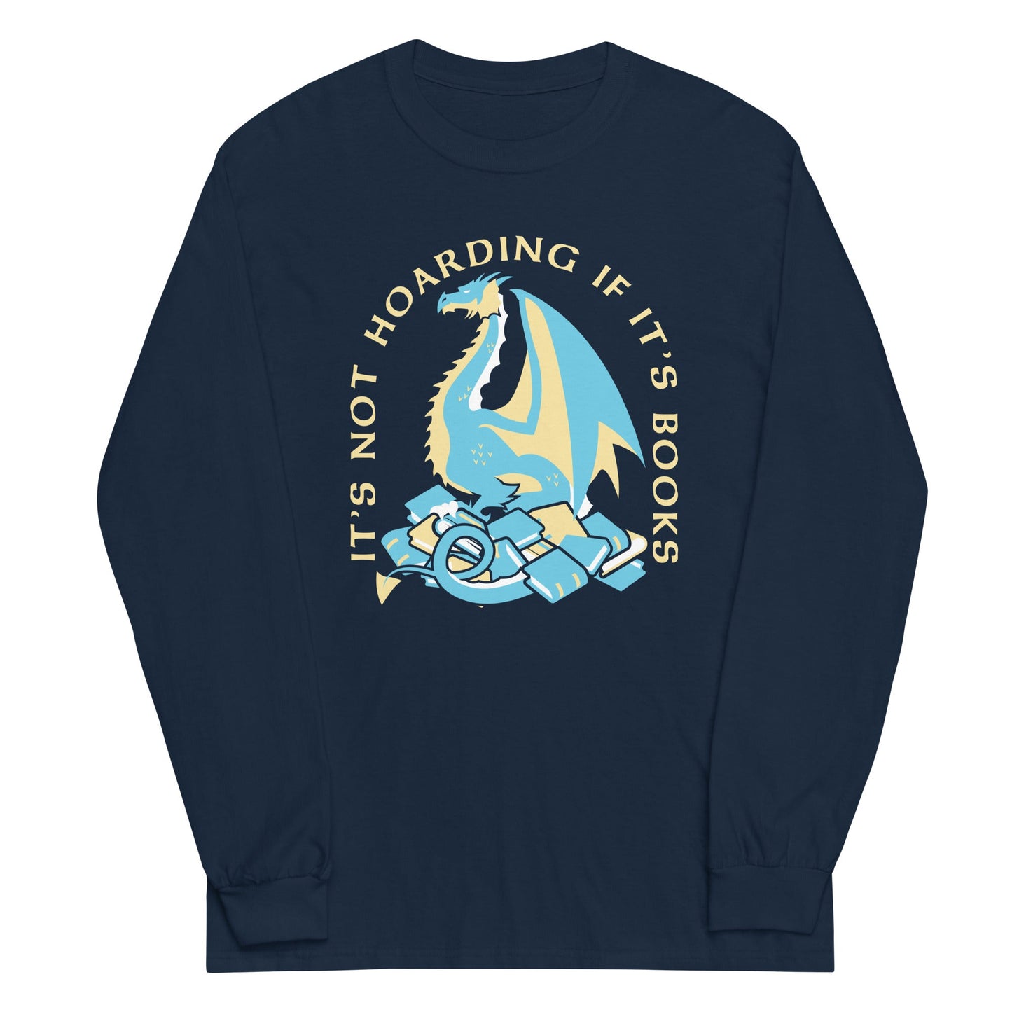 It's Not Hoarding If It's Books Unisex Long Sleeve Tee