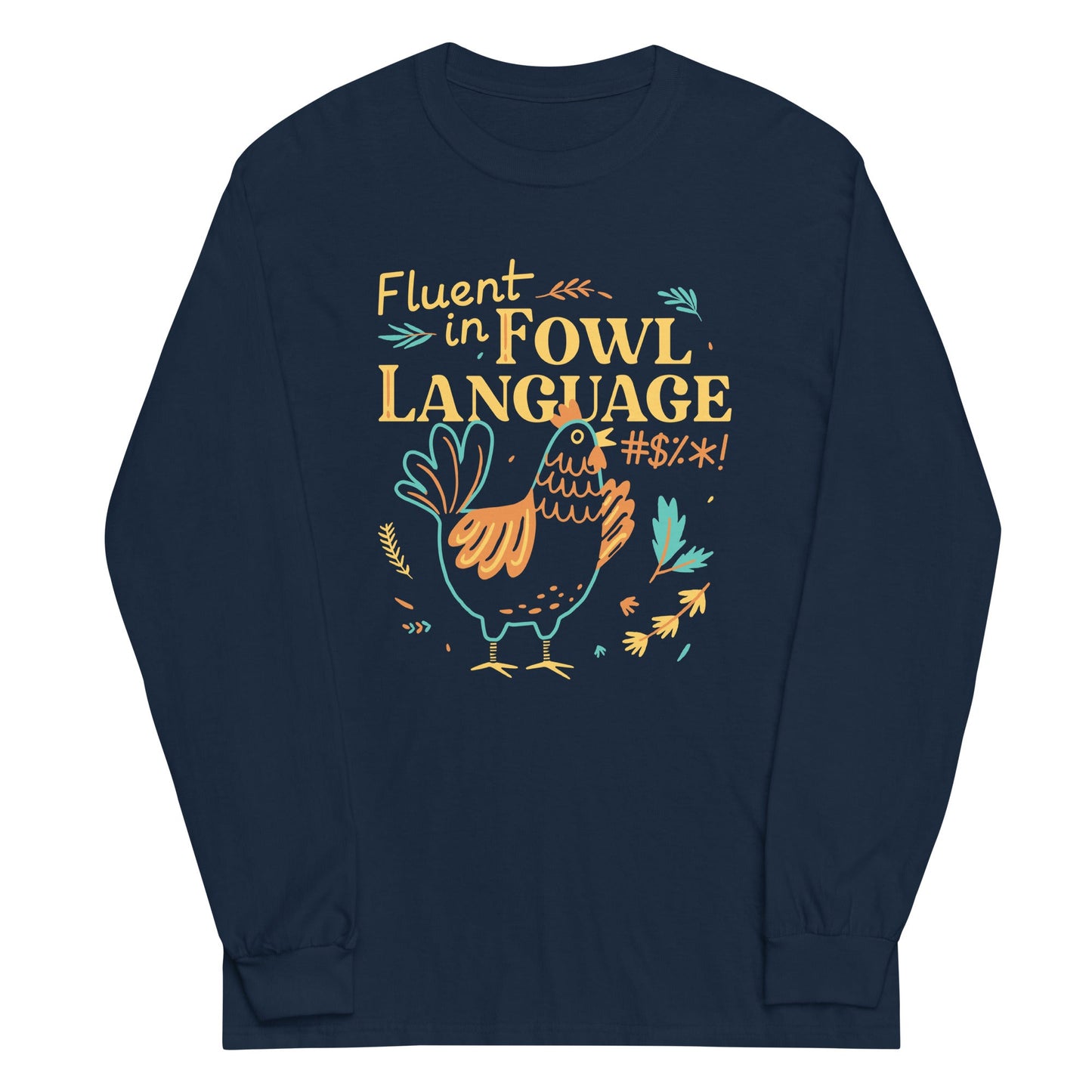 Fluent In Fowl Language Unisex Long Sleeve Tee