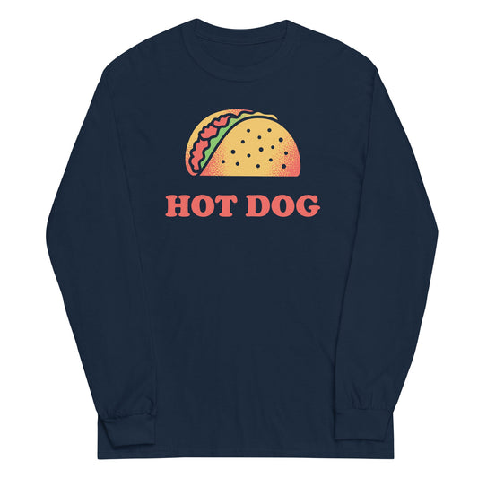 Taco Is A Hotdog Unisex Long Sleeve Tee