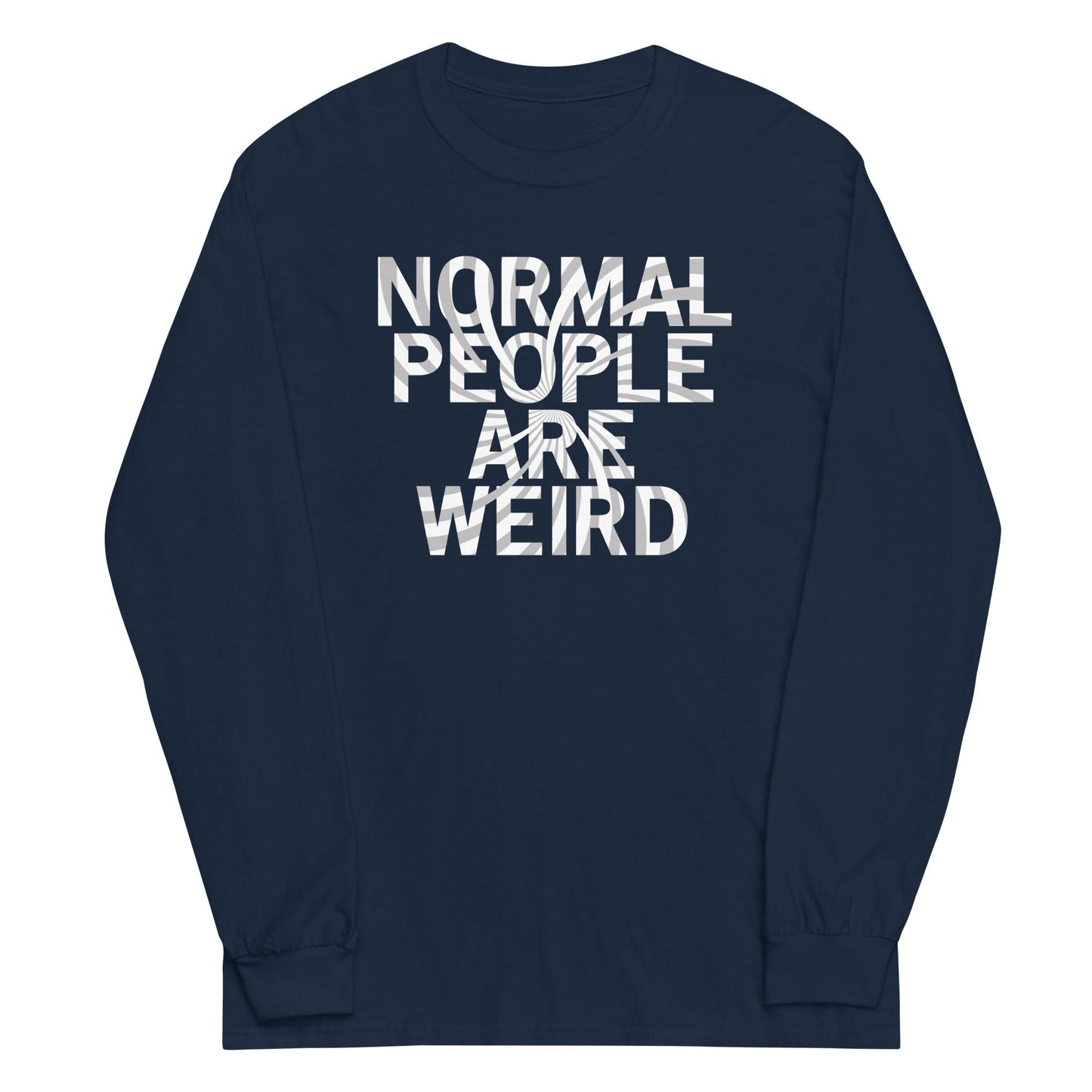 Normal People Are Weird Unisex Long Sleeve Tee
