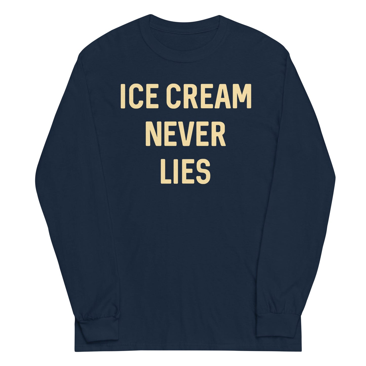 Ice Cream Never Lies Unisex Long Sleeve Tee