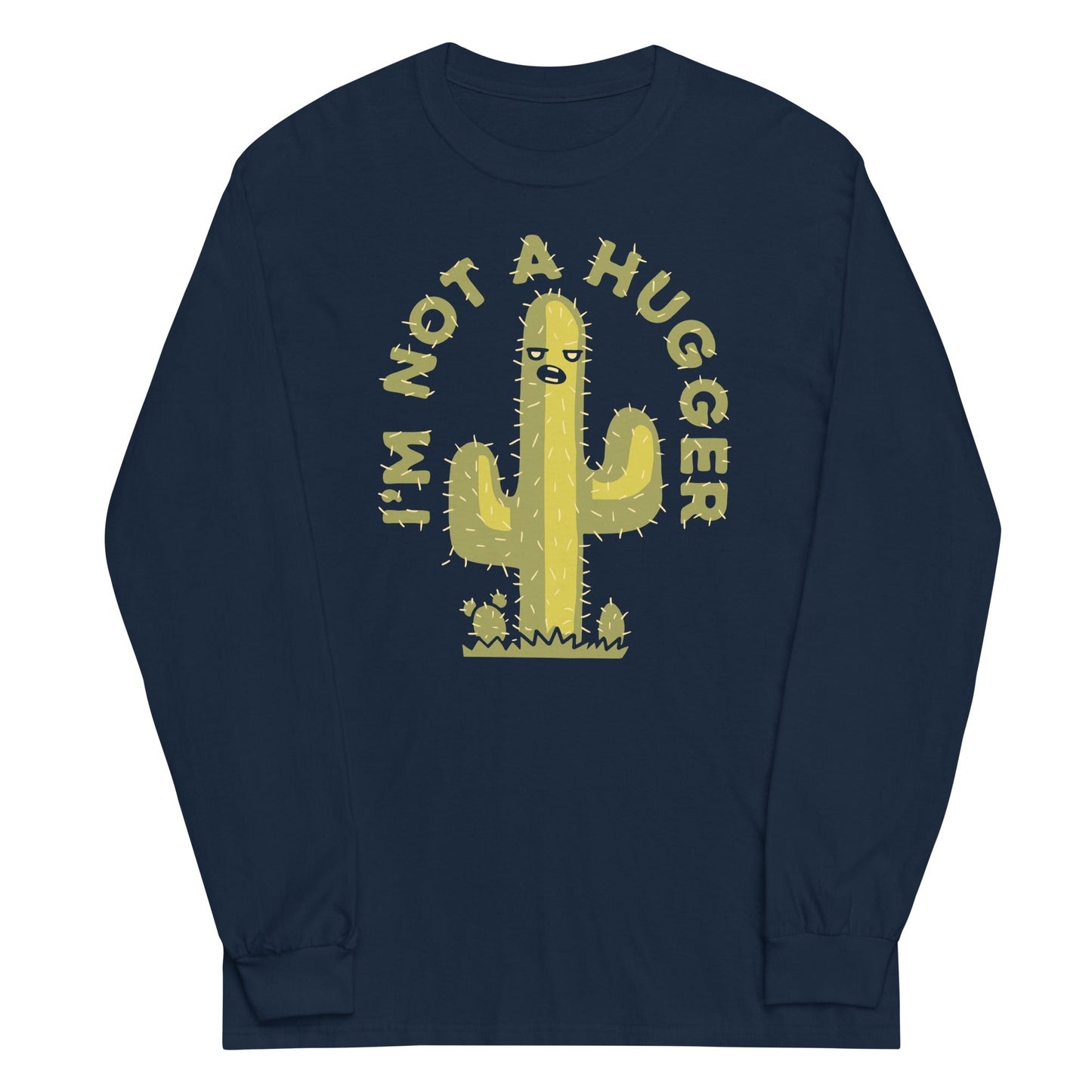 I'm Not A Hugger Unisex Long Sleeve Tee