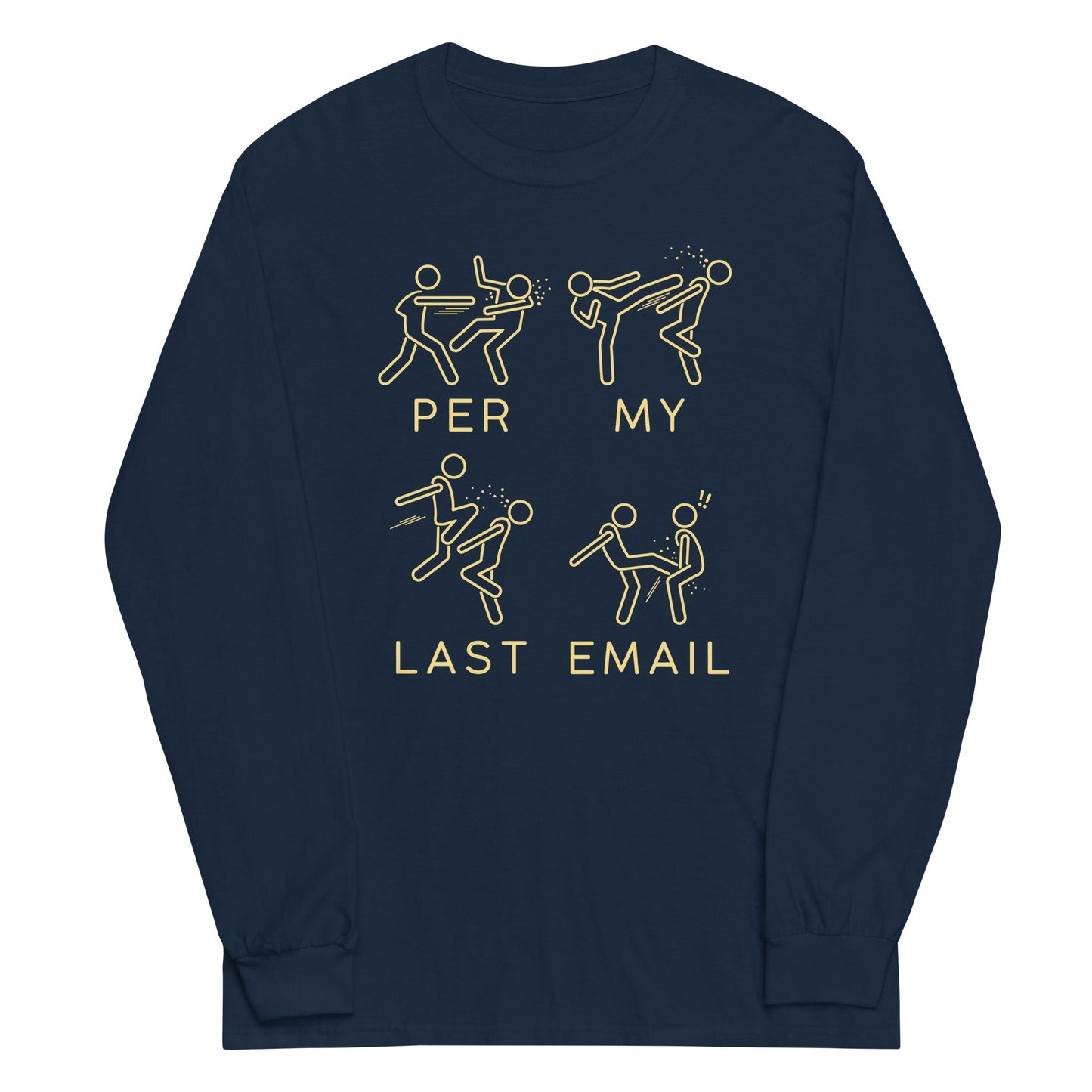 Per My Last Email Unisex Long Sleeve Tee
