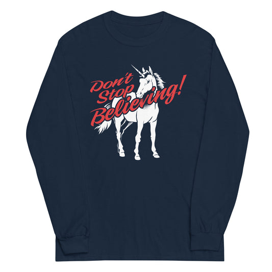 Don't Stop Believing Unicorn Unisex Long Sleeve Tee