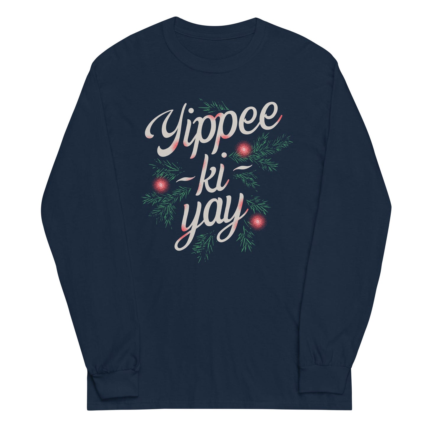 Yippee-Ki-Yay Unisex Long Sleeve Tee
