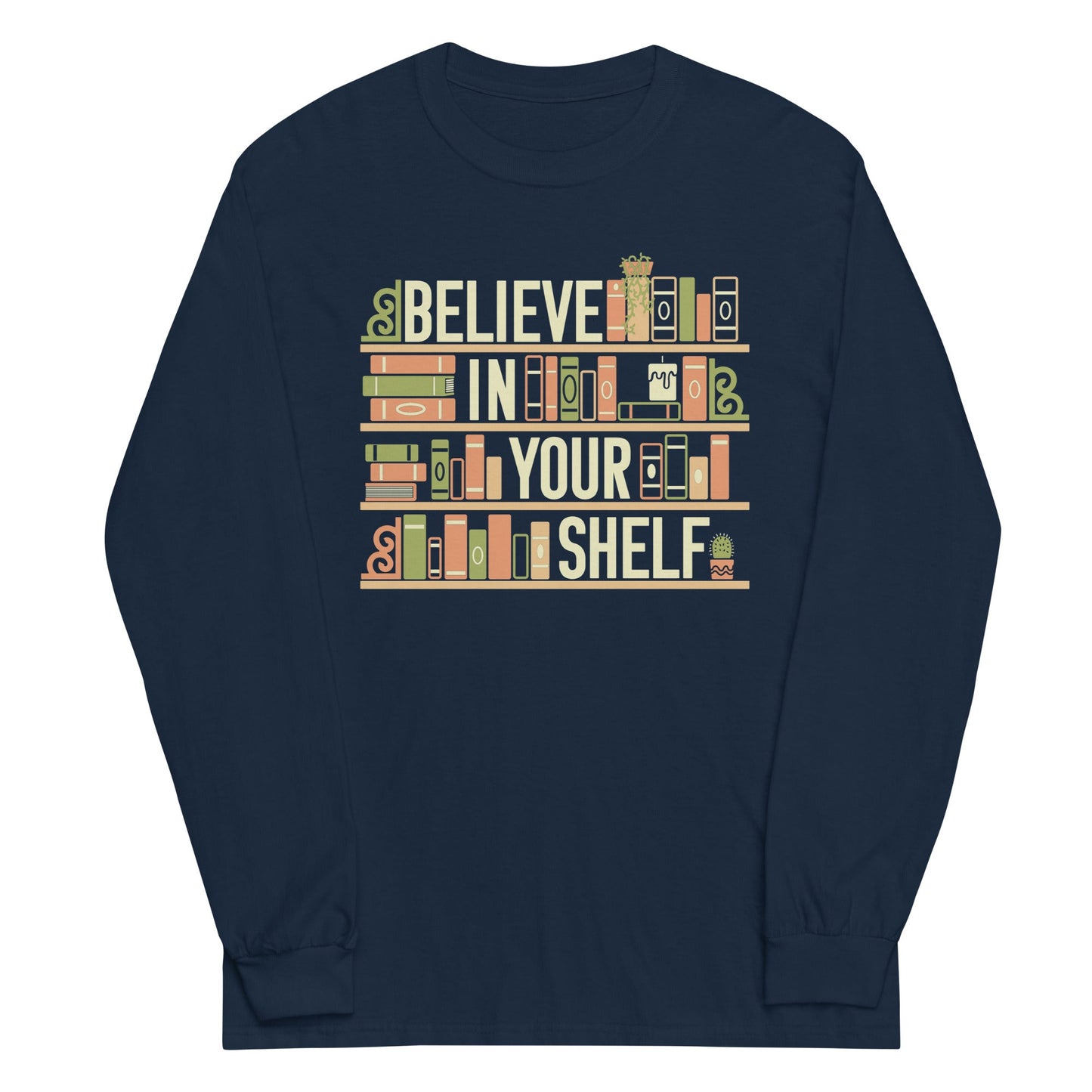 Believe In Your Shelf Unisex Long Sleeve Tee