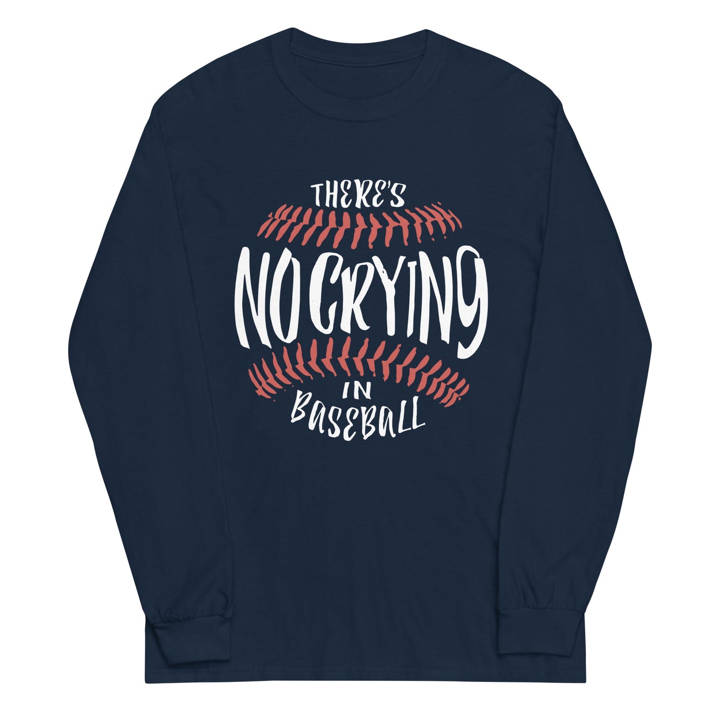 There's No Crying In Baseball Unisex Long Sleeve Tee