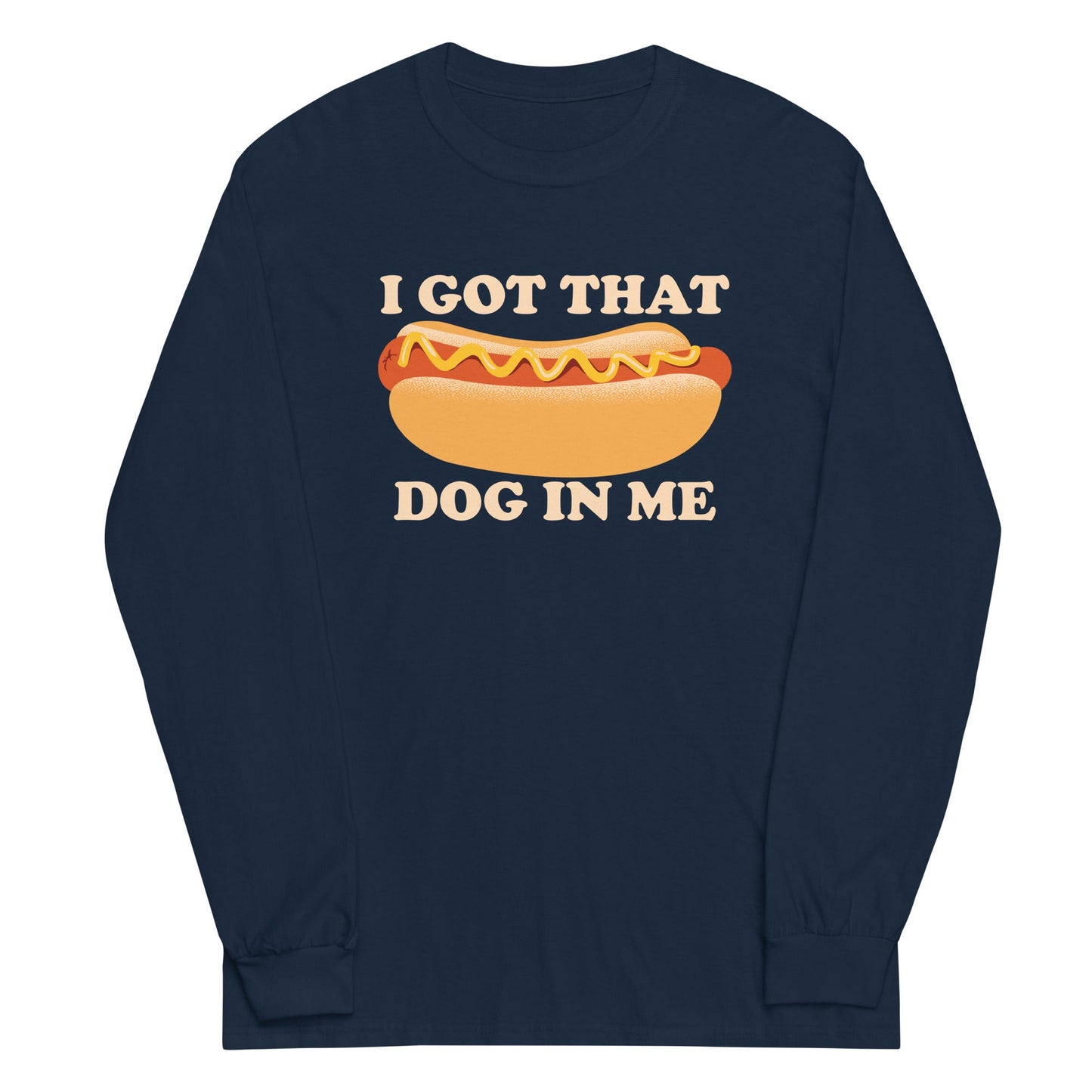 I Got That Dog In Me Unisex Long Sleeve Tee