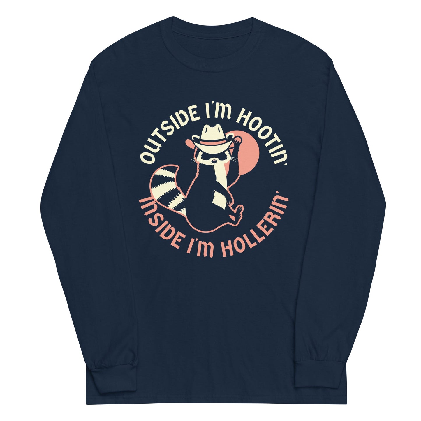 Outside I'm Hootin' Inside I'm Hollerin' Unisex Long Sleeve Tee