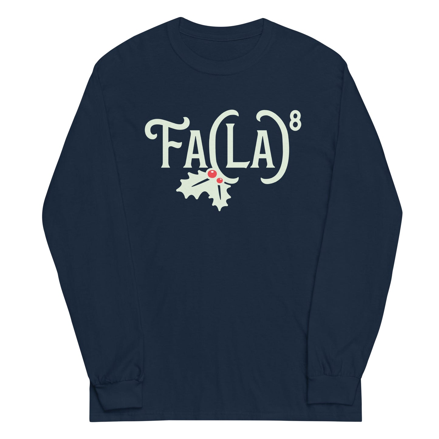Fa LaLaLaLaLaLaLaLa Unisex Long Sleeve Tee