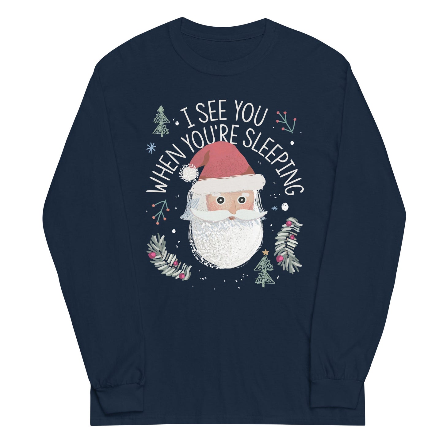 I See You When You're Sleeping Unisex Long Sleeve Tee