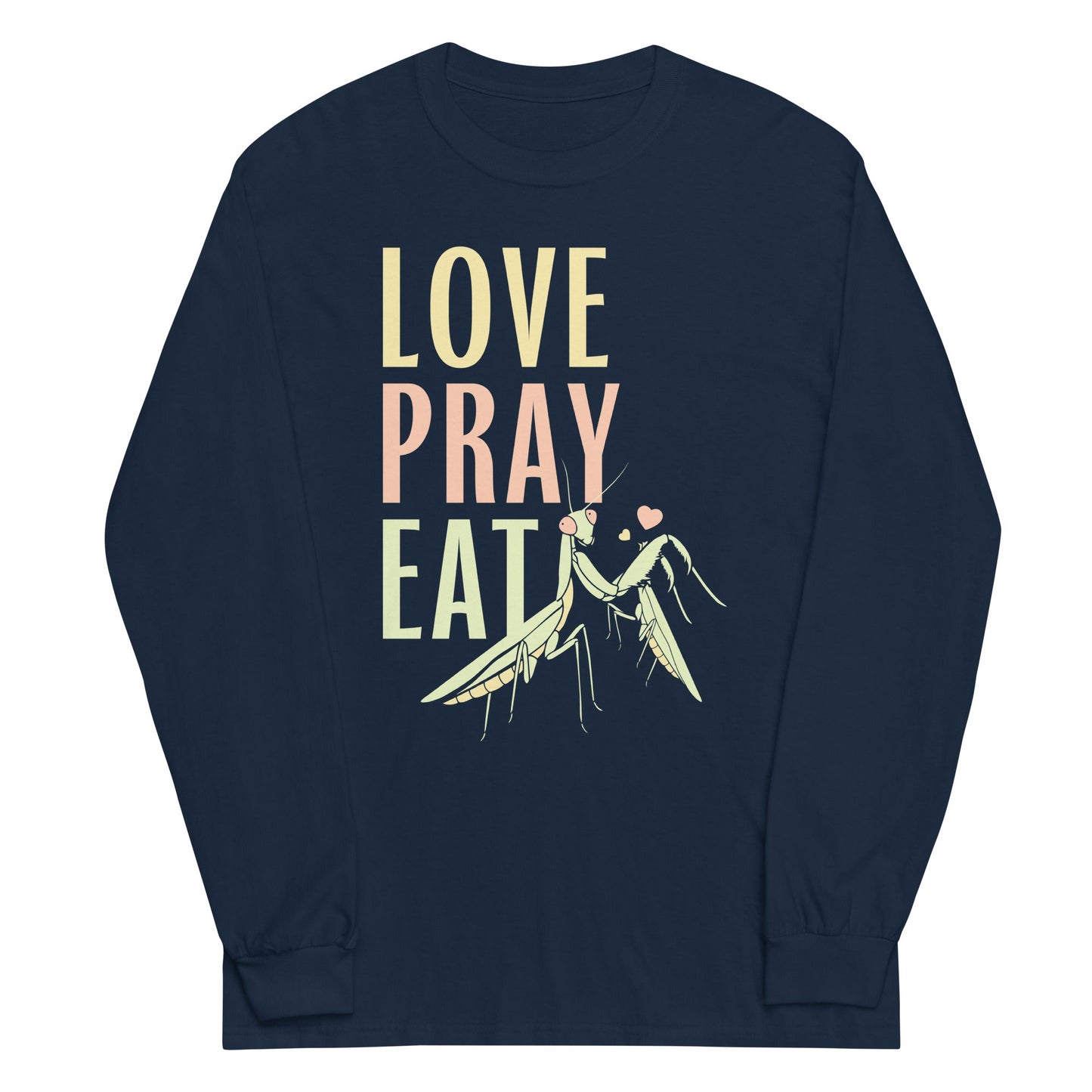 Love Pray Eat Unisex Long Sleeve Tee