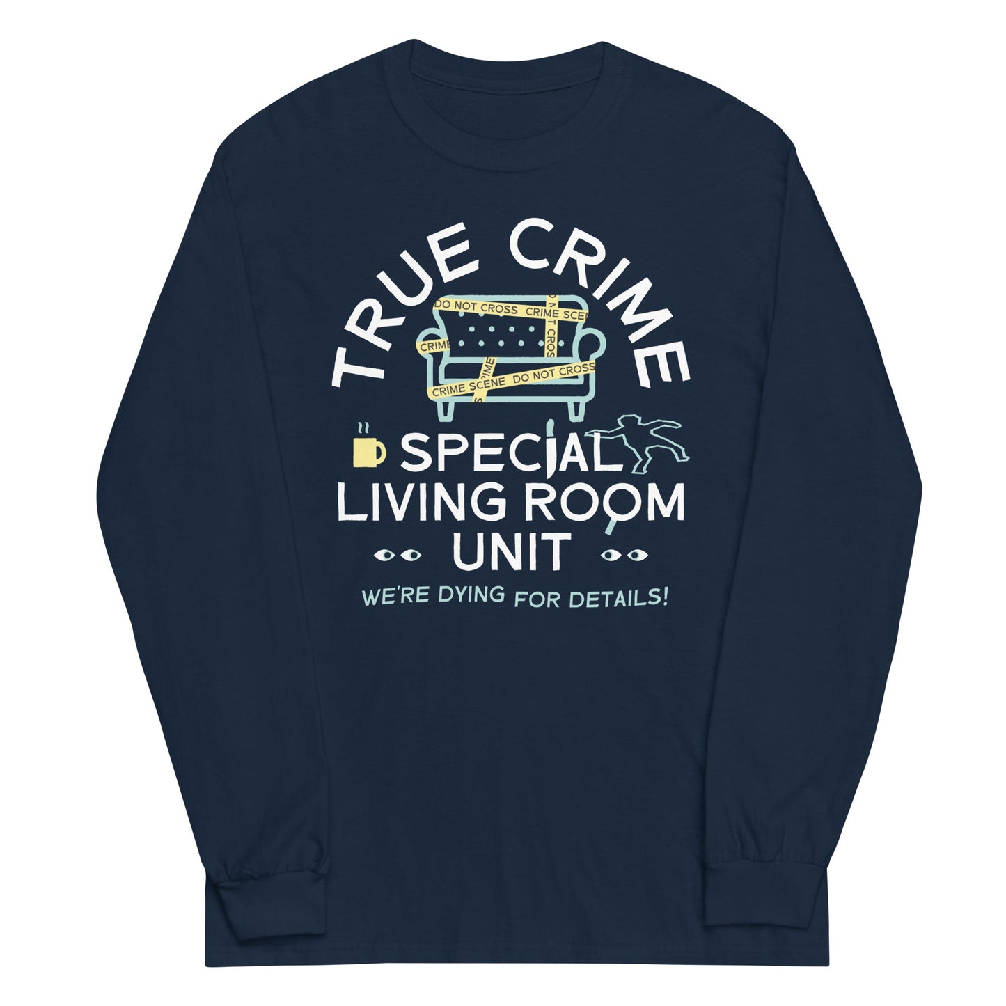 True Crime Special Living Room Unit Unisex Long Sleeve Tee